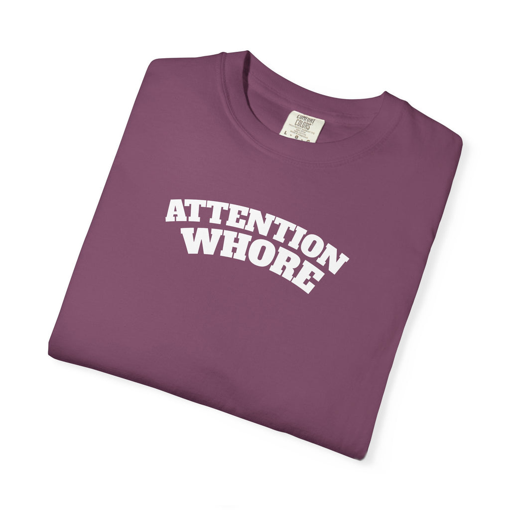 "Attention Whore" T-Shirt