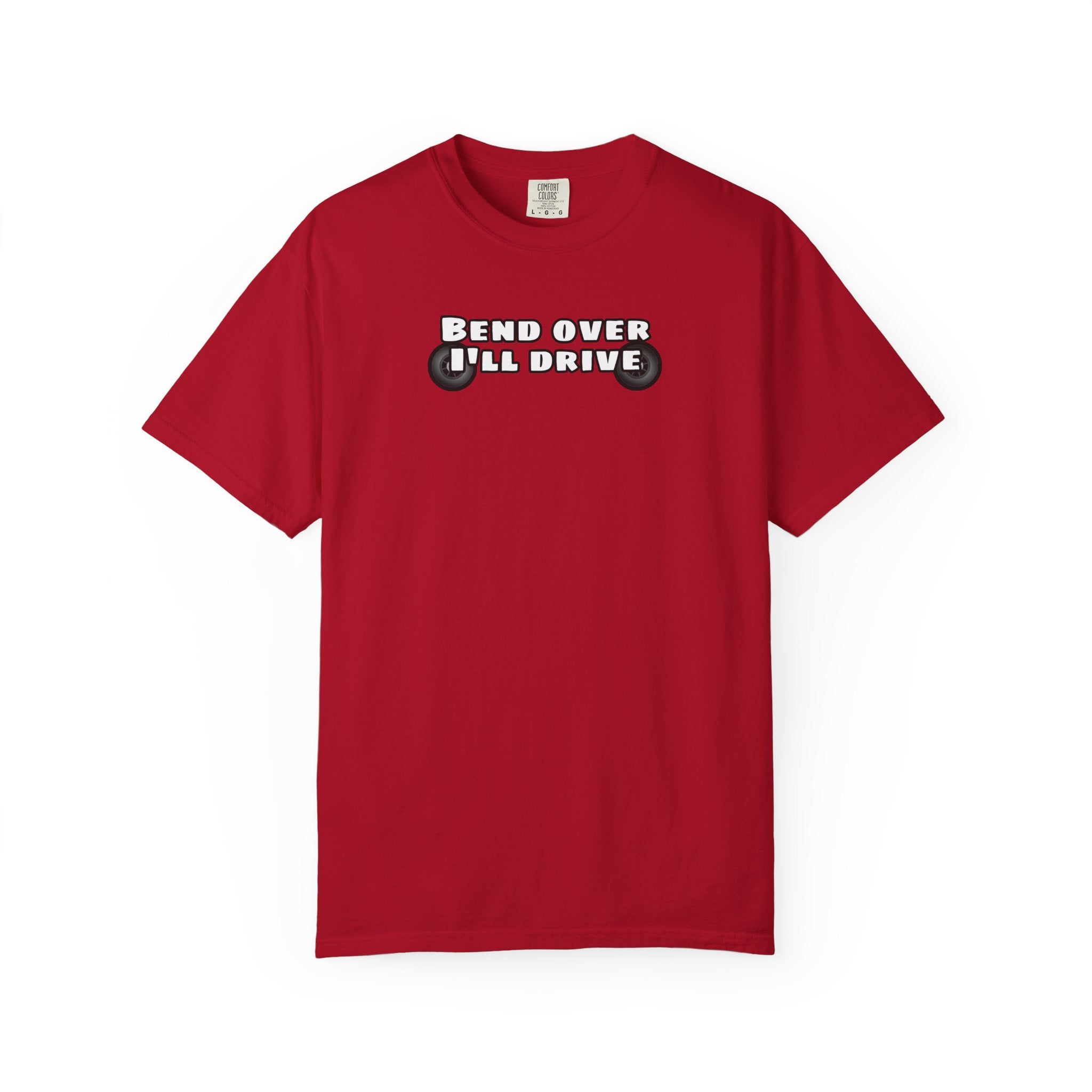 "Bend over ill drive" Short sleeve
