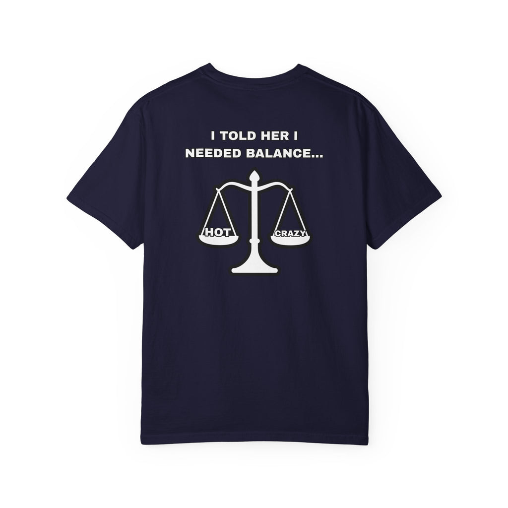"I Needed Balance" T-Shirt
