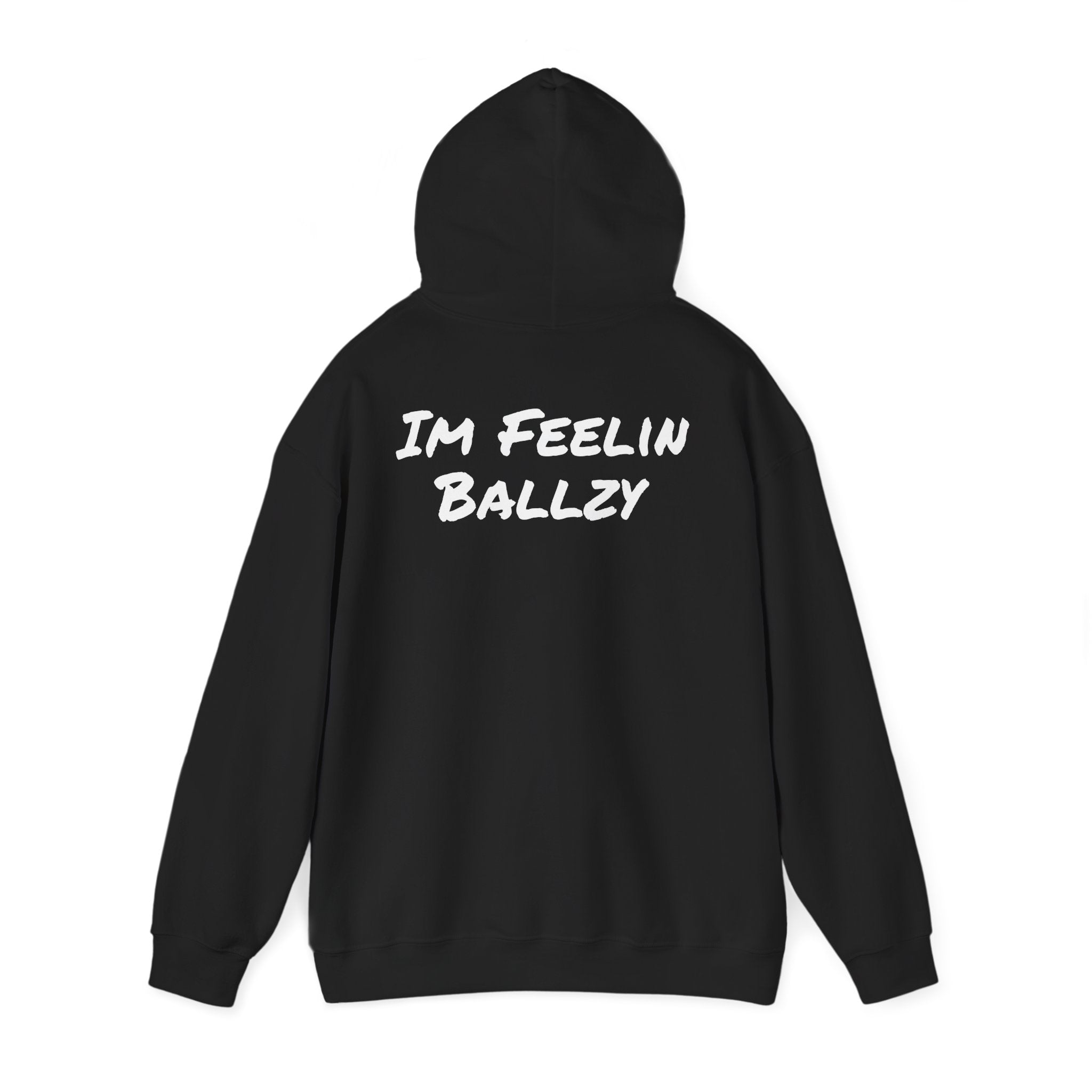 "Im Feelin Ballzy" Hoodie