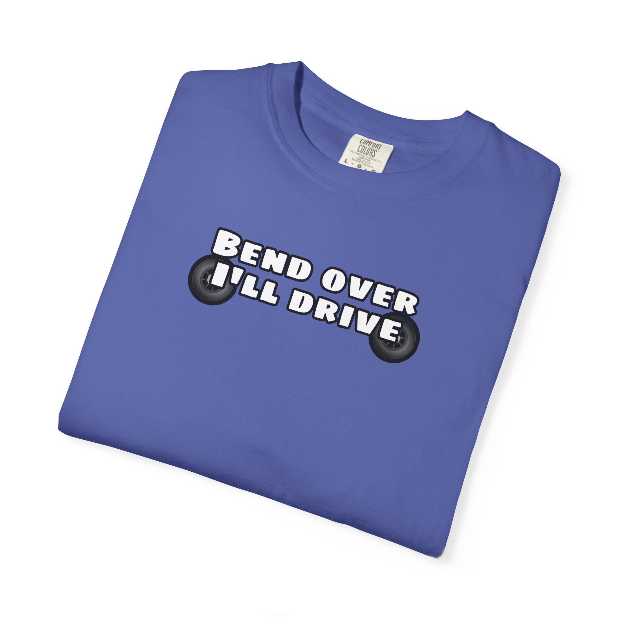 "Bend over ill drive" Short sleeve