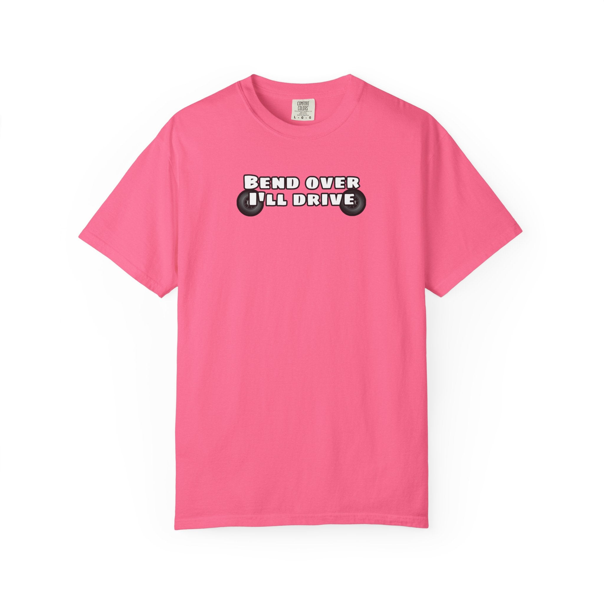 "Bend over ill drive" Short sleeve