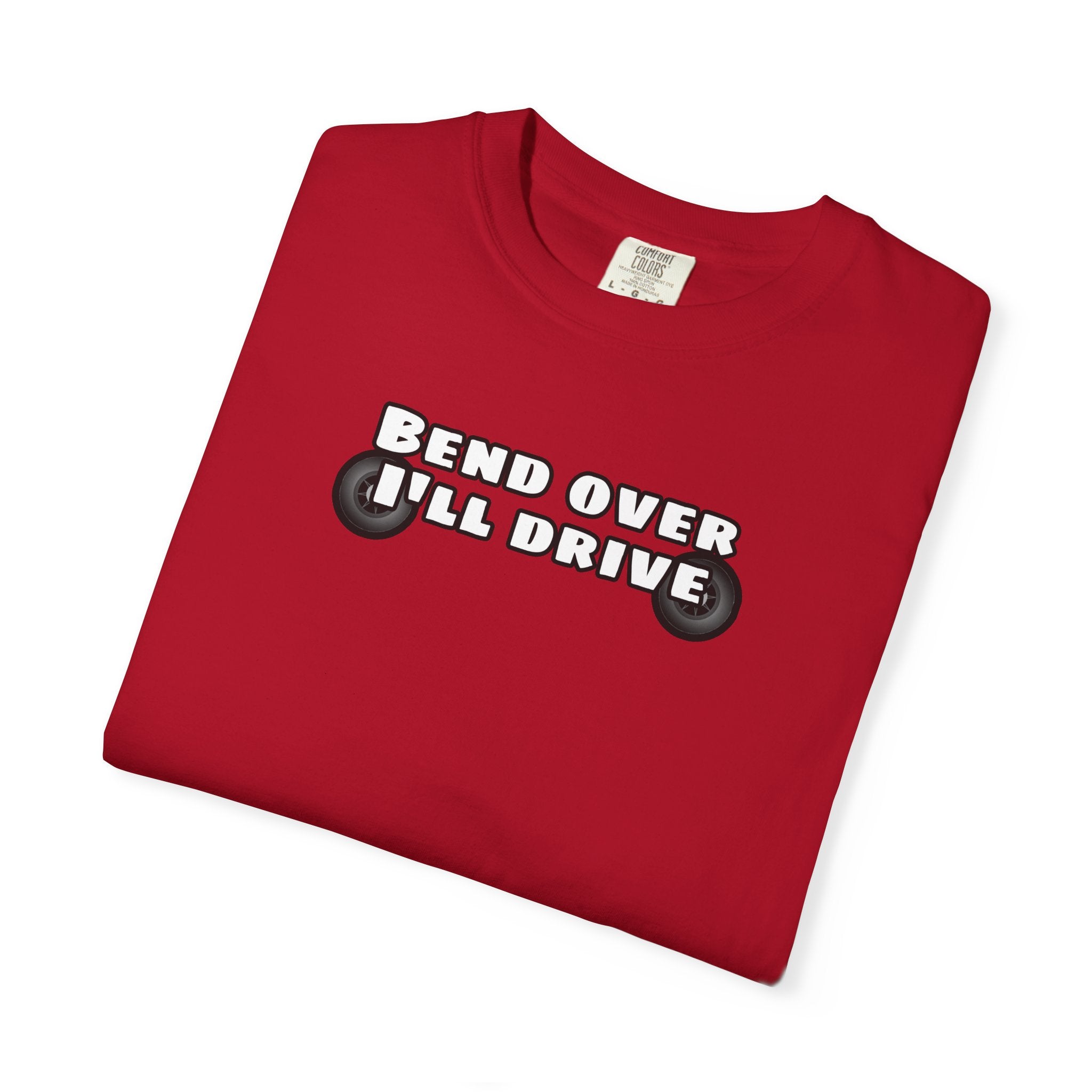 "Bend over ill drive" Short sleeve