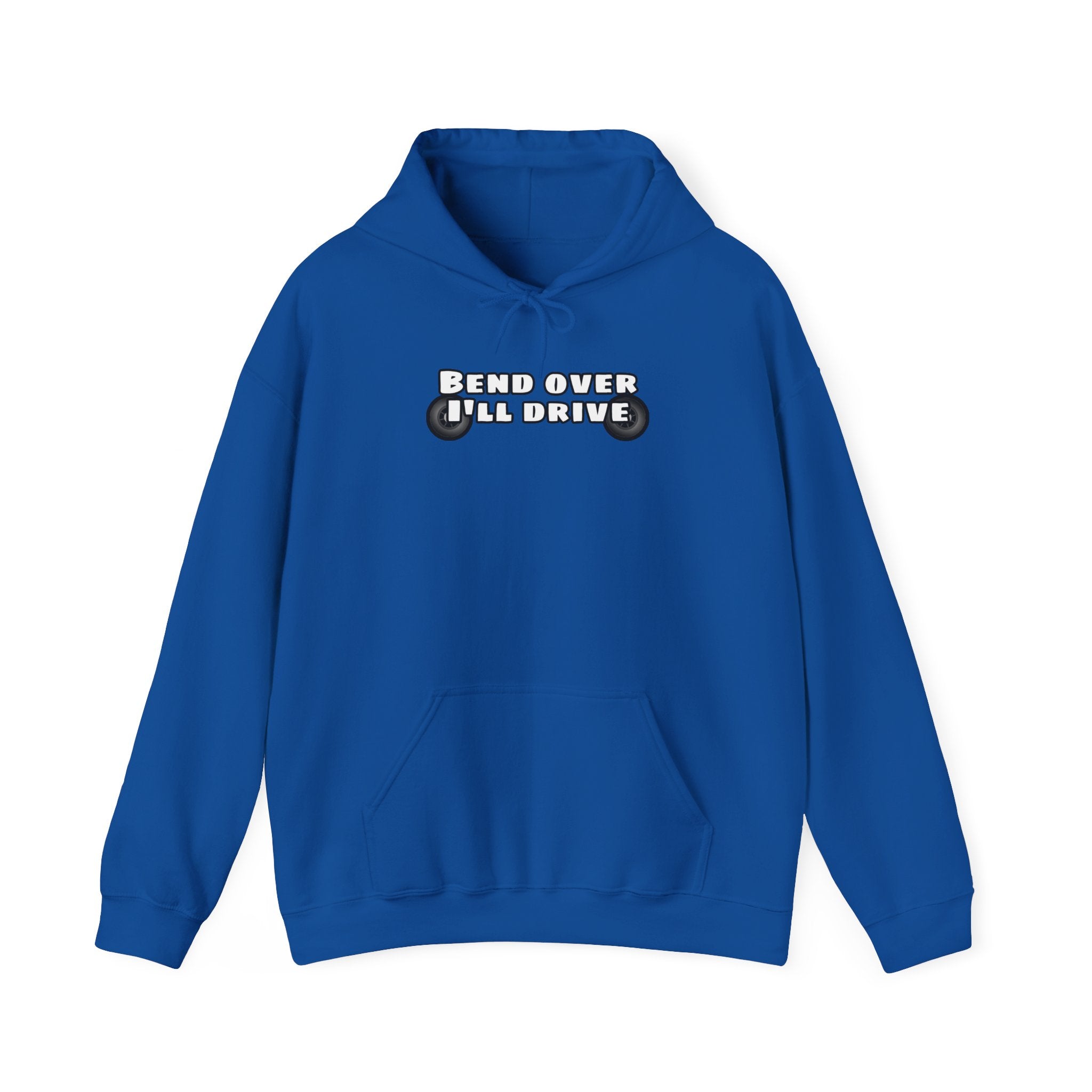 "Bend Over I'll Drive" Hoodie