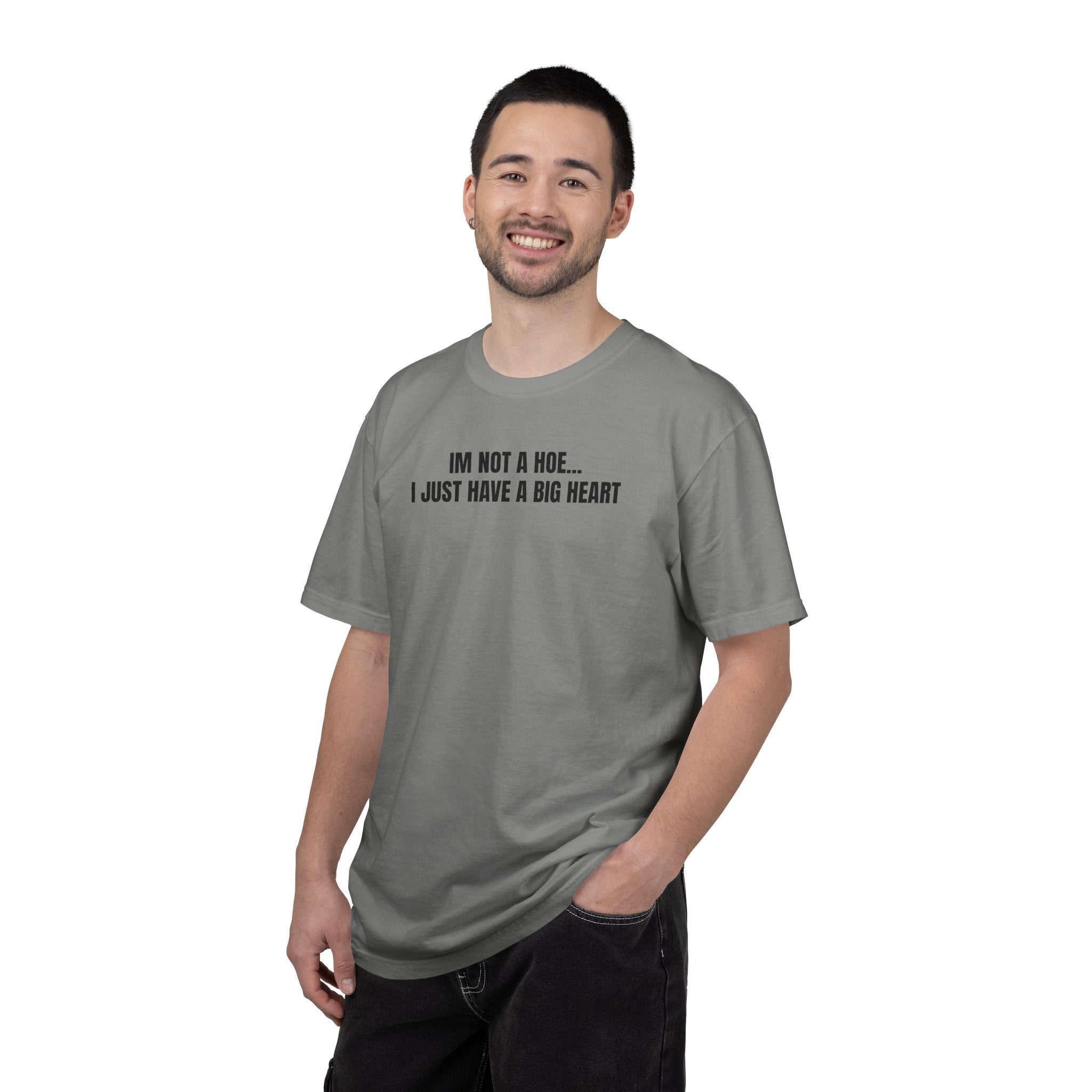 I’m Not a Hoe I Just Have a Big Heart T-Shirt