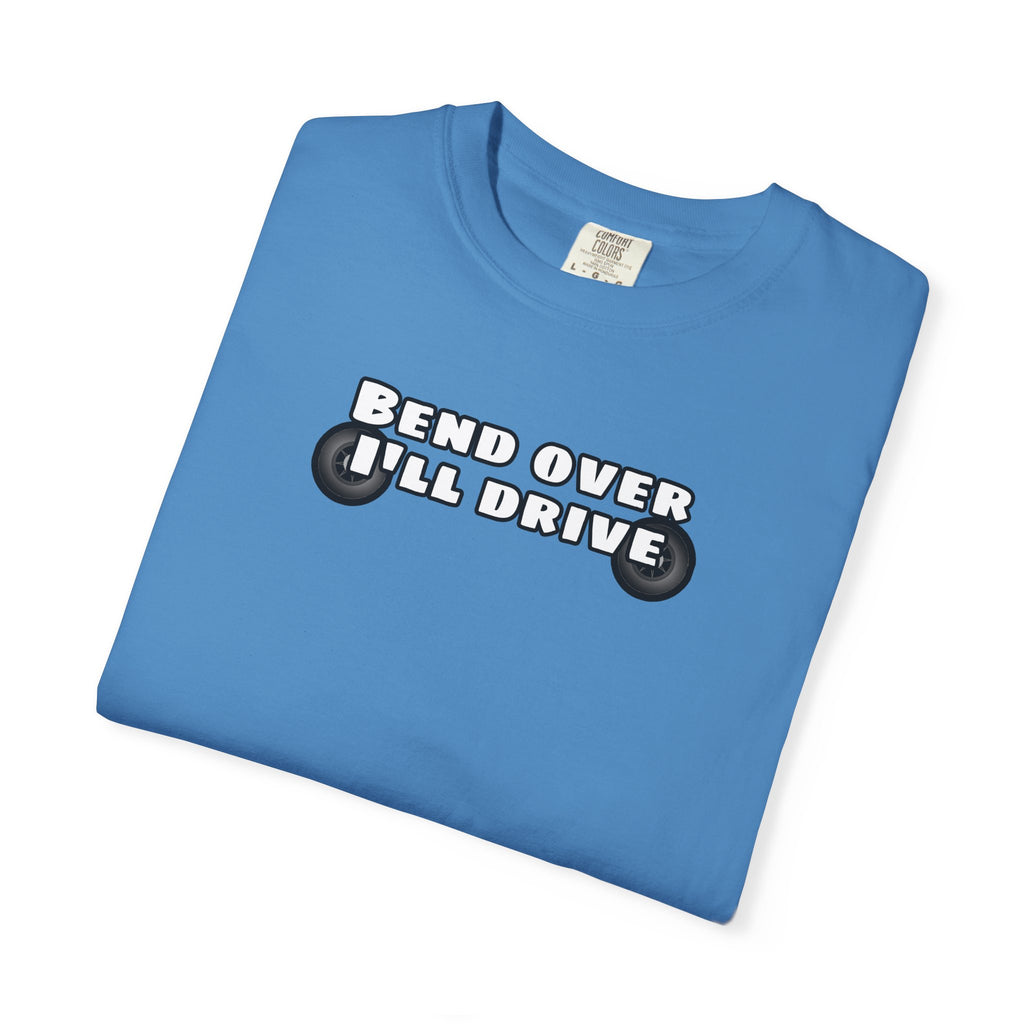 "Bend over ill drive" Short sleeve