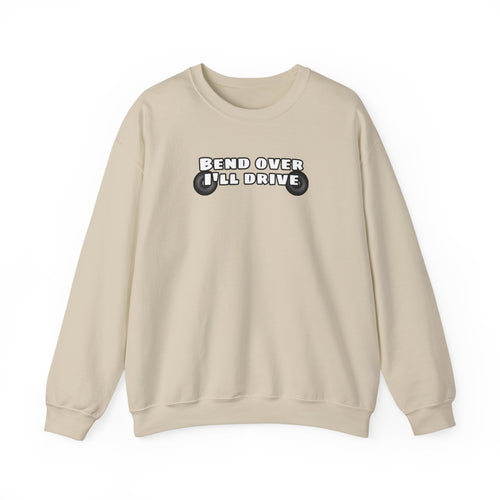 "Bend Over I'll Drive" Long Sleeve