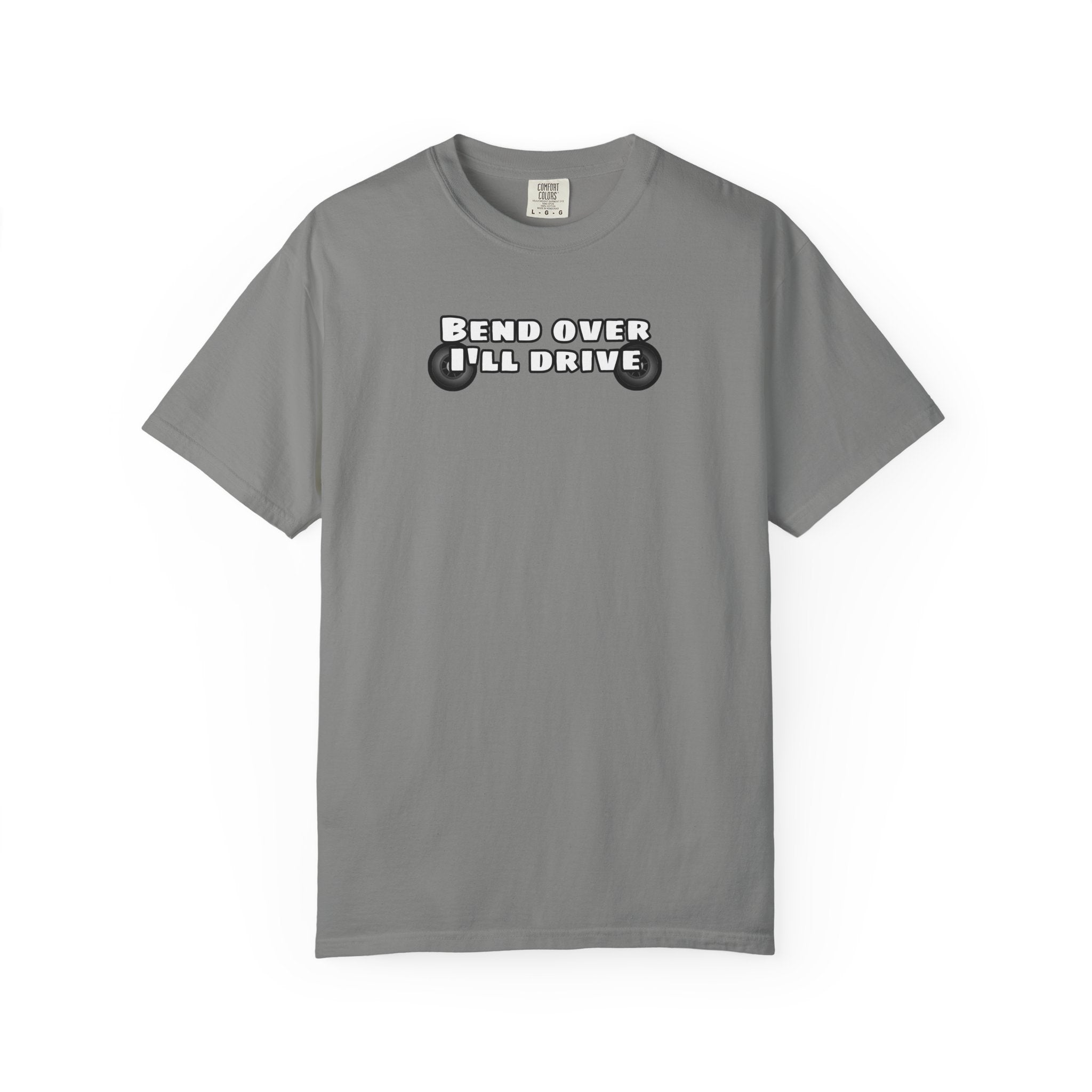 "Bend over ill drive" Short sleeve