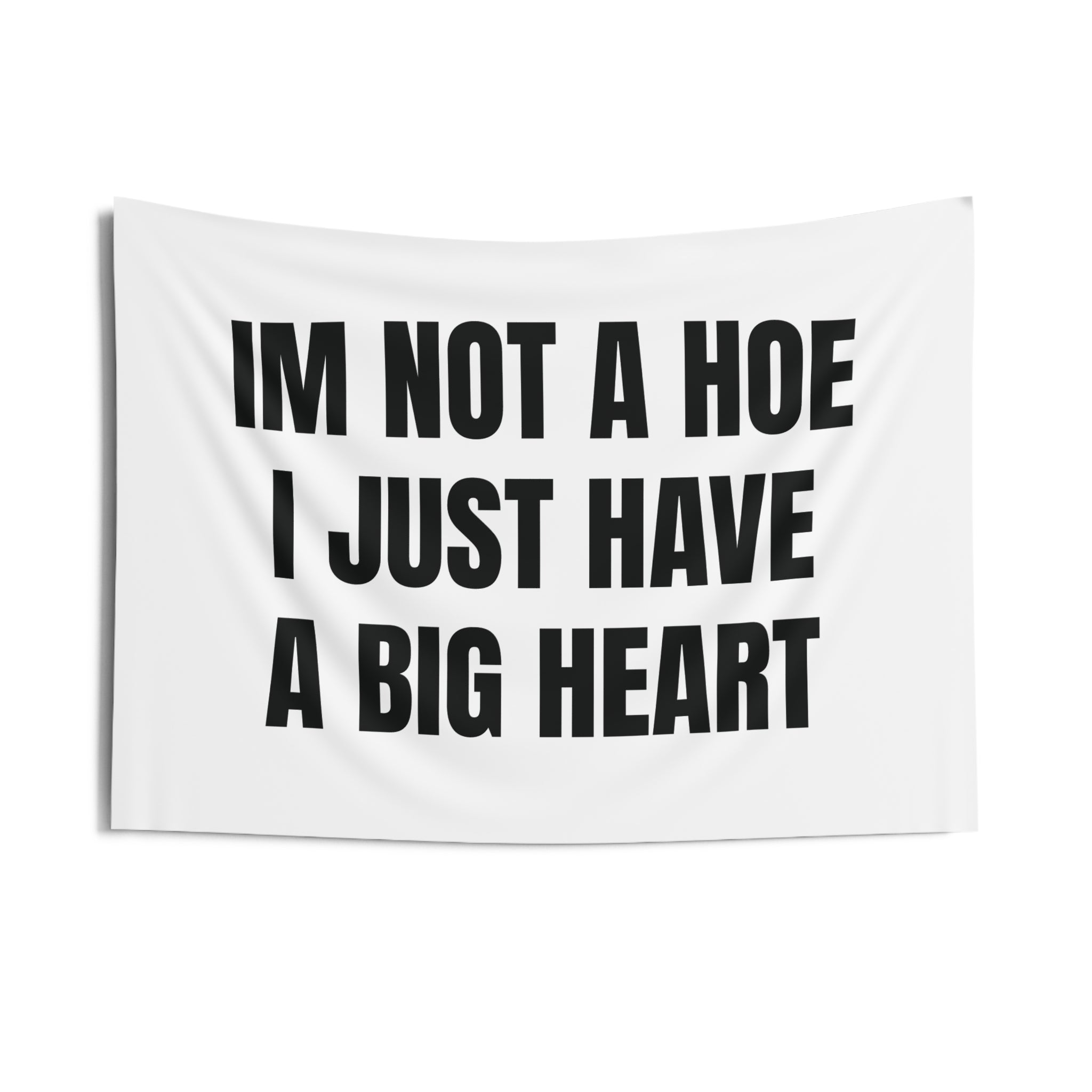 "I'm Not a Hoe I Just Have a Big Heart" Wall Tapestry