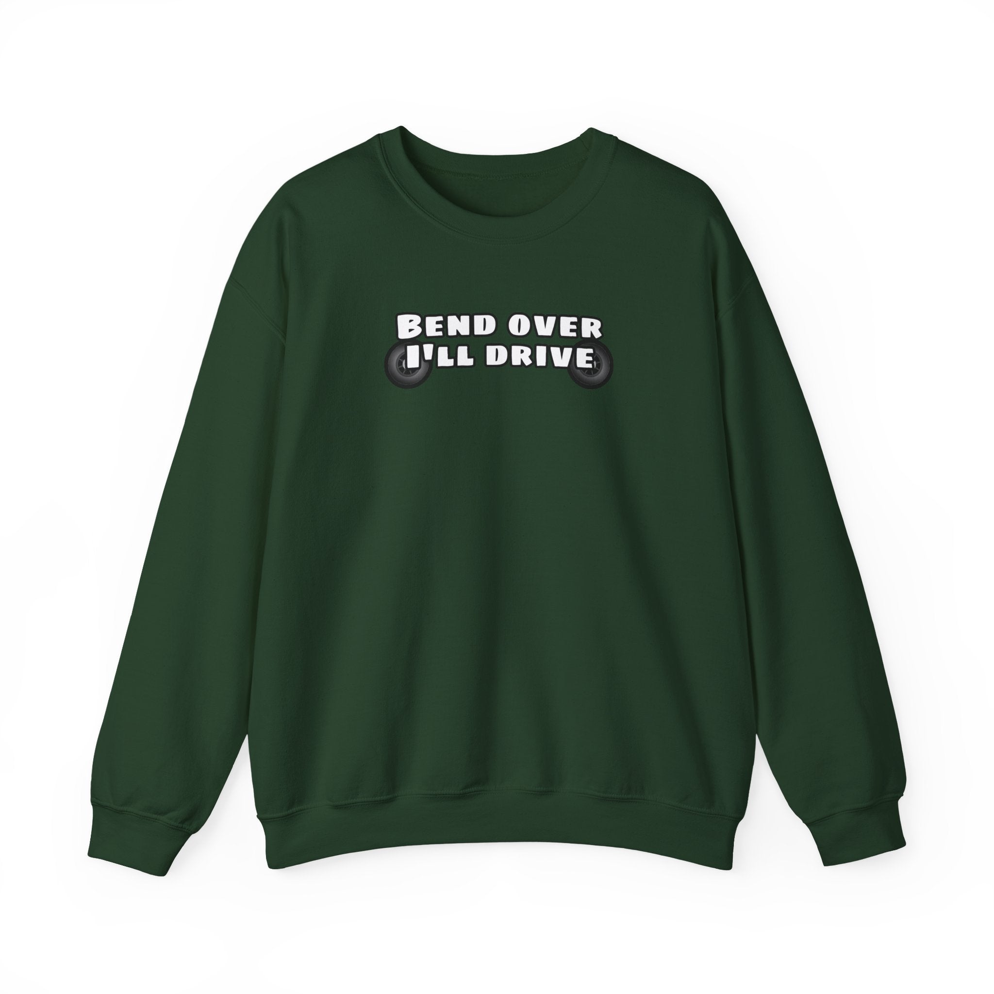 "Bend Over I'll Drive" Long Sleeve