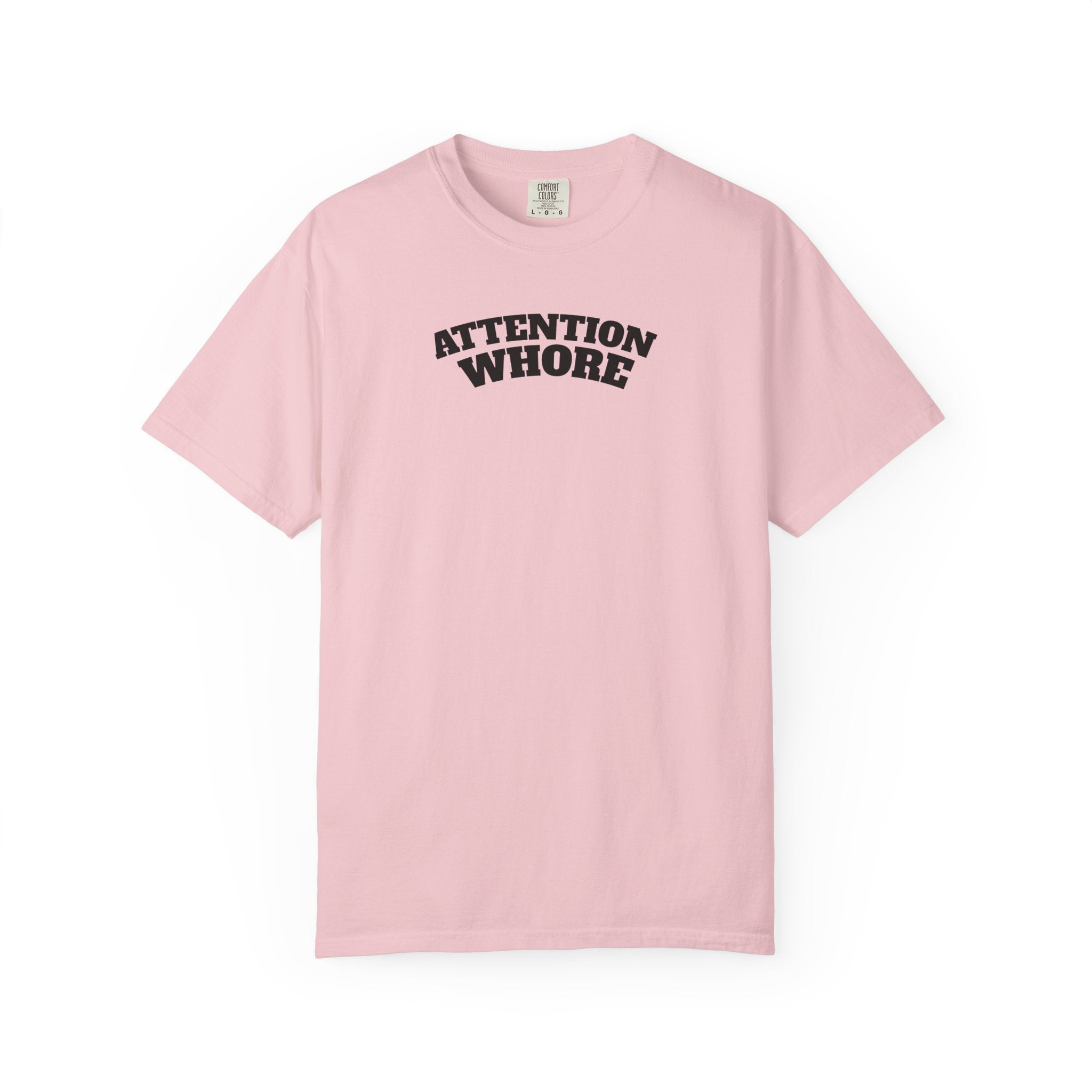 "Attention Whore" T-Shirt