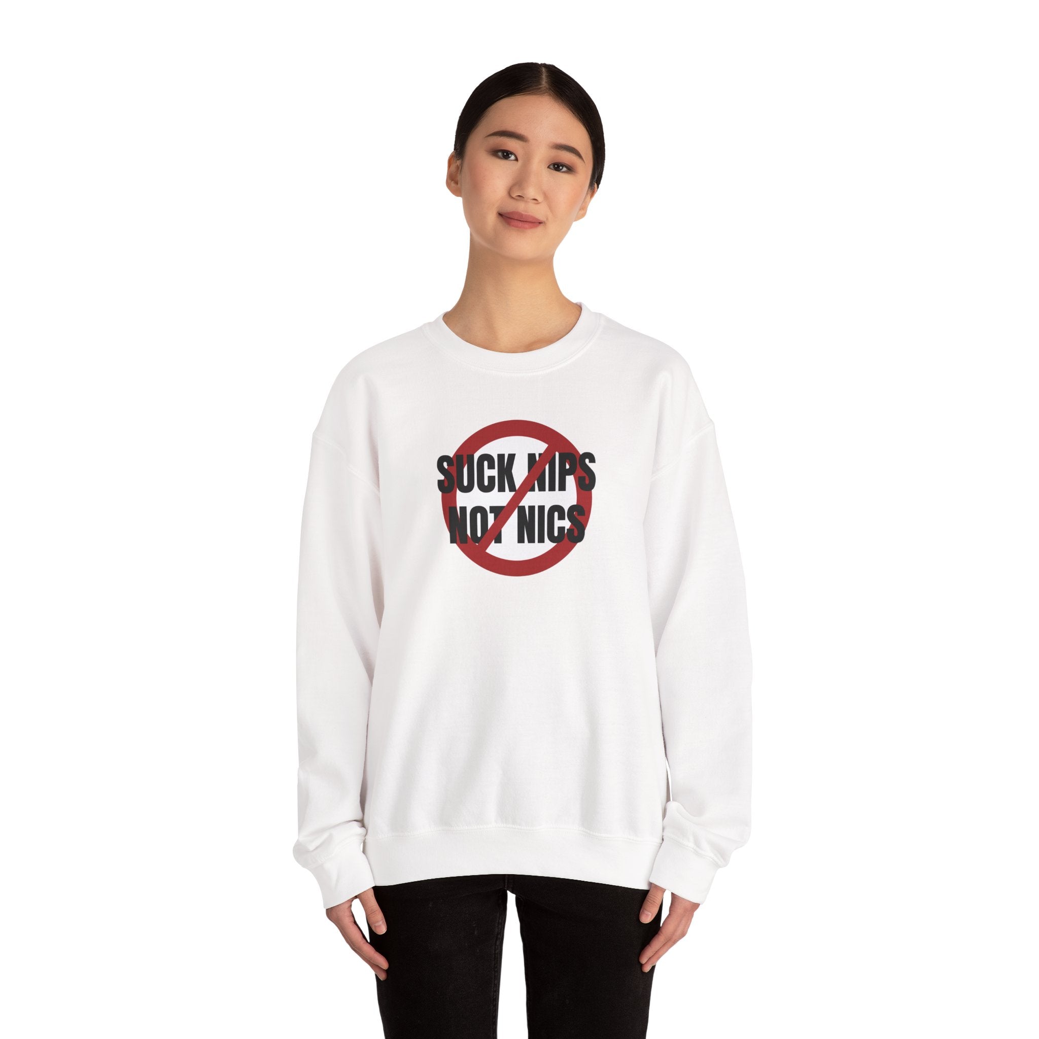 Crewneck Sweatshirt - "Suck Nips Not Nics" Anti-Nicotine Graphic