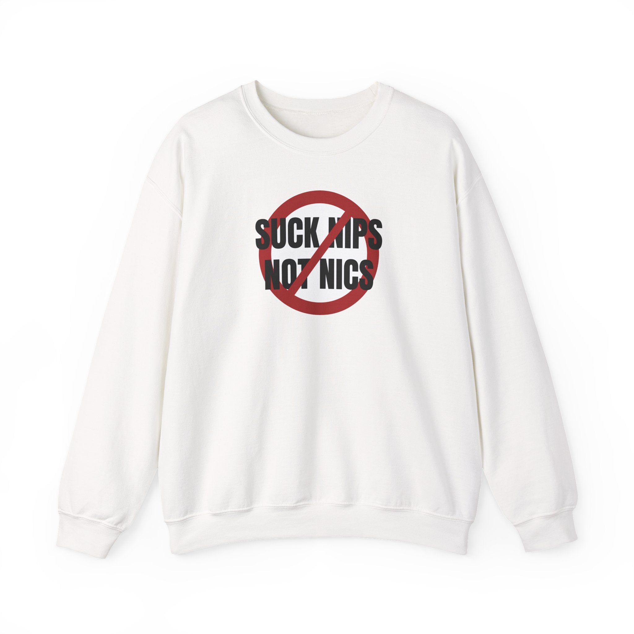 Crewneck Sweatshirt - "Suck Nips Not Nics" Anti-Nicotine Graphic