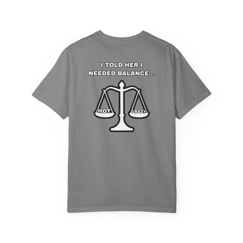 "I Needed Balance" T-Shirt