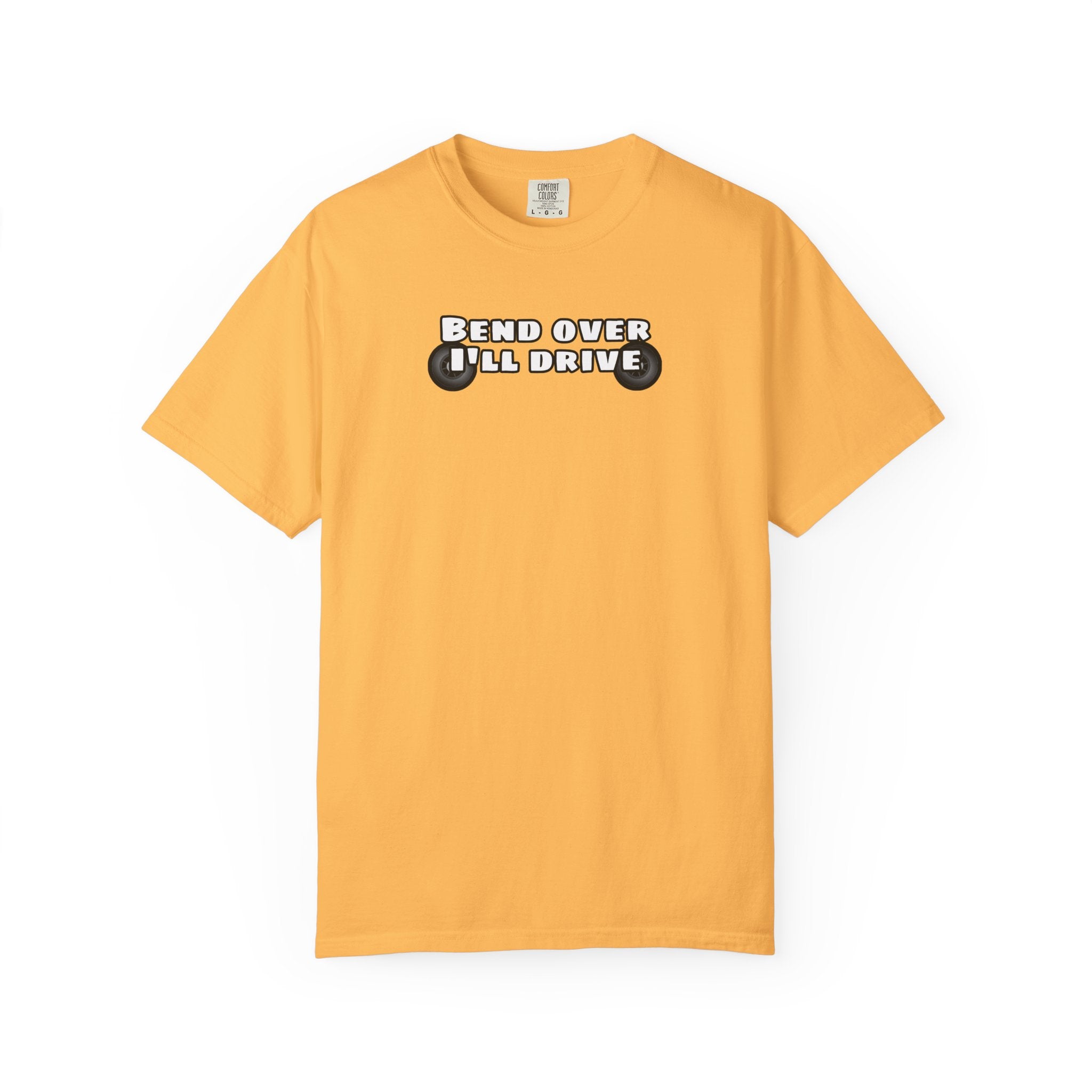 "Bend over ill drive" Short sleeve