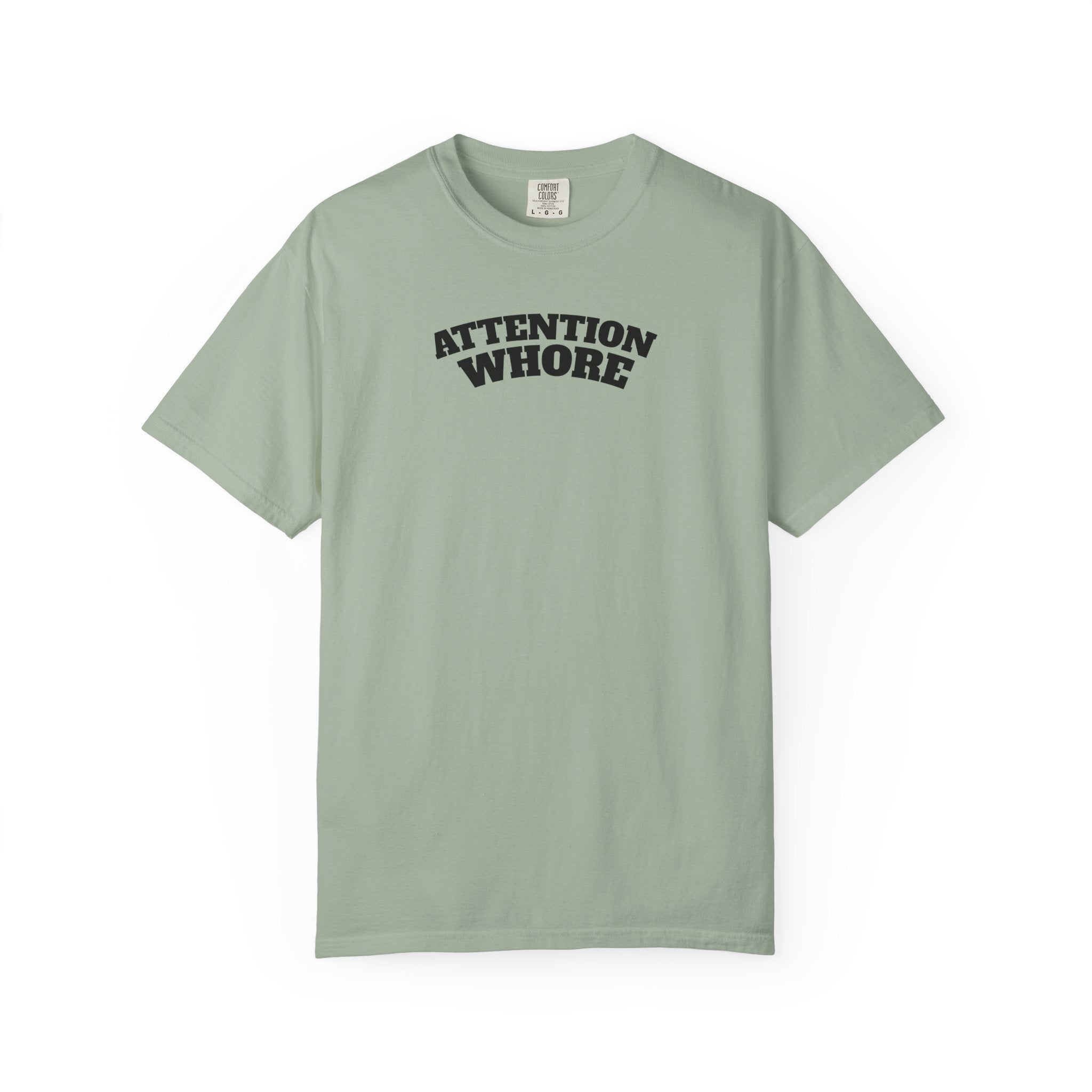"Attention Whore" T-Shirt