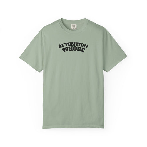 "Attention Whore" T-Shirt