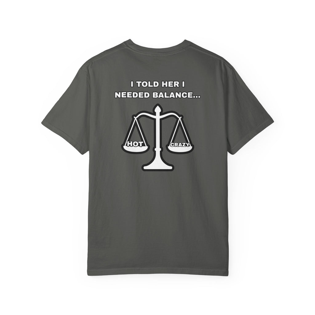 "I Needed Balance" T-Shirt