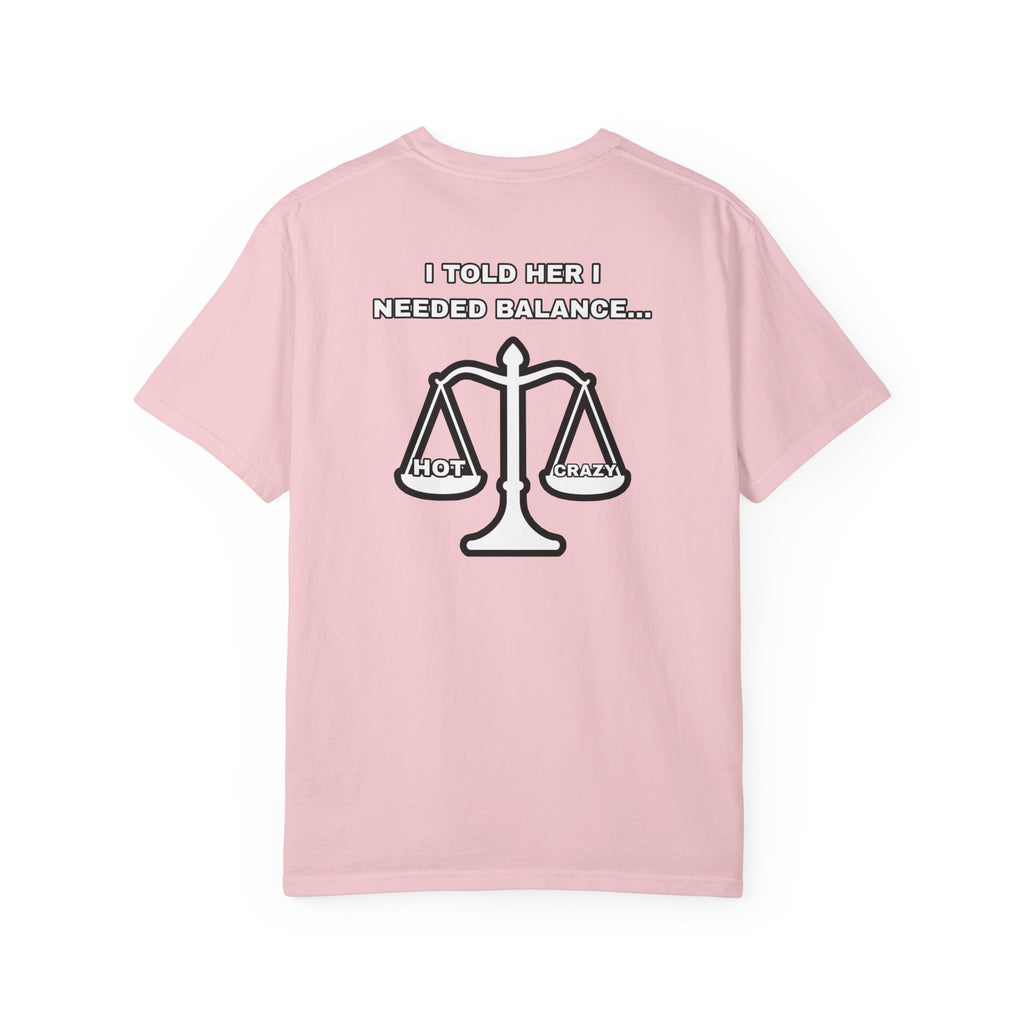 "I Needed Balance" T-Shirt