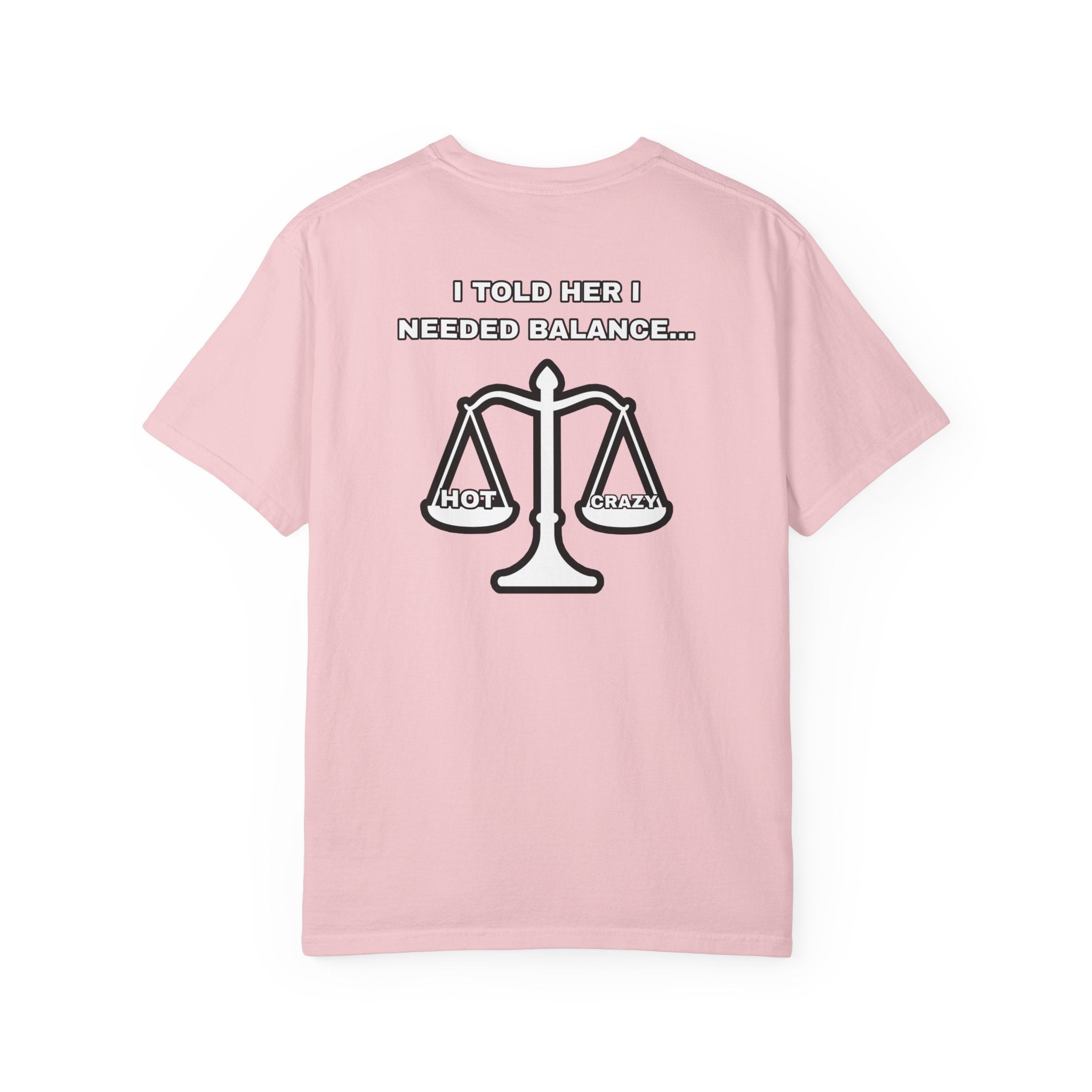 "I Needed Balance" T-Shirt