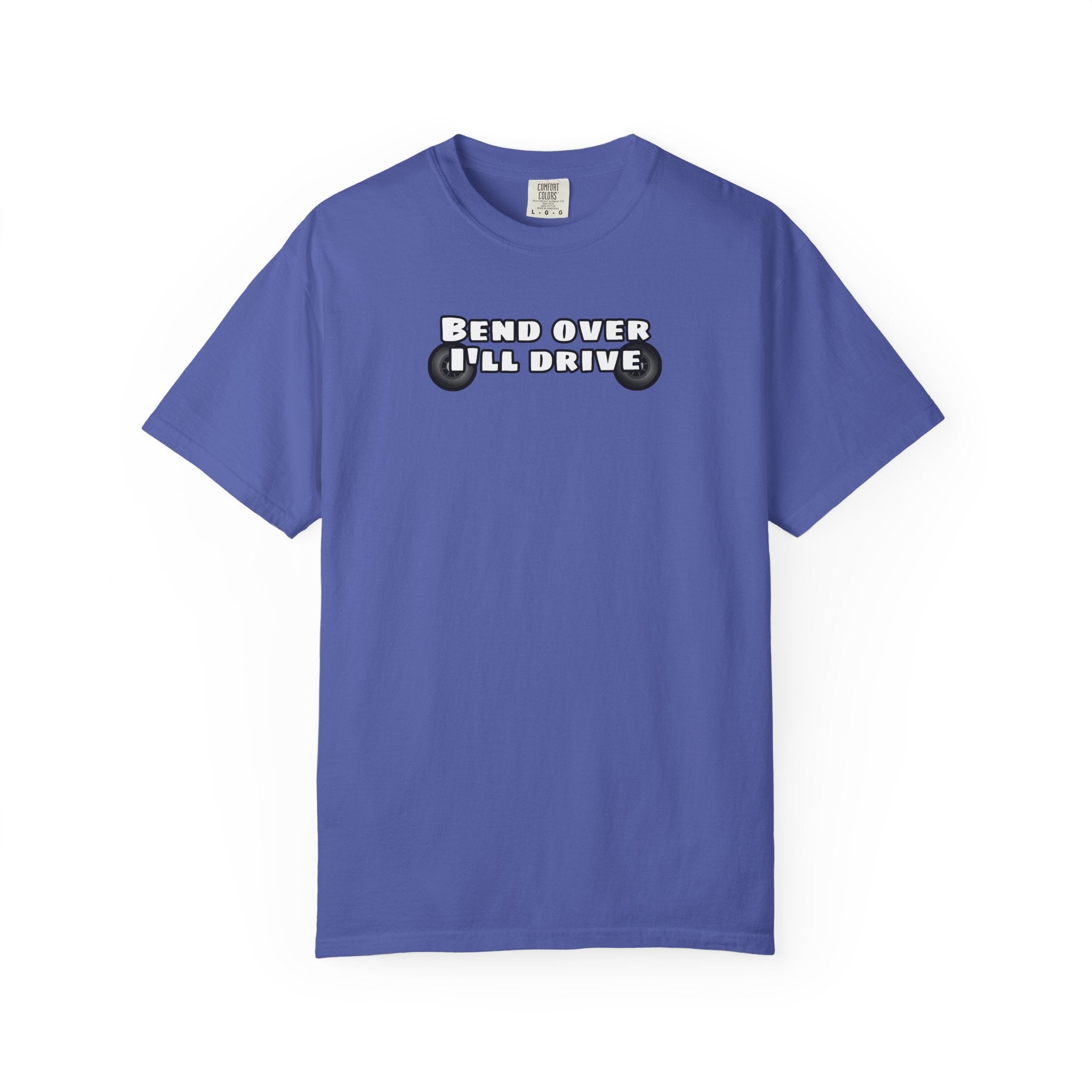 "Bend over ill drive" Short sleeve