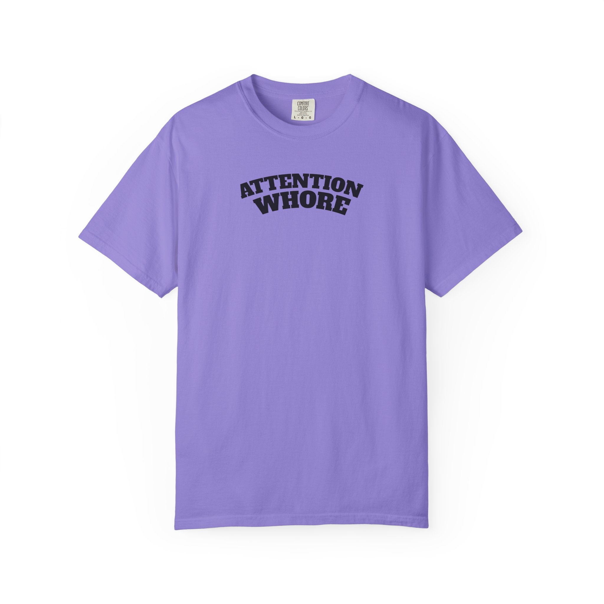 "Attention Whore" T-Shirt
