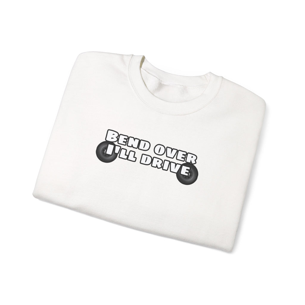"Bend Over I'll Drive" Long Sleeve