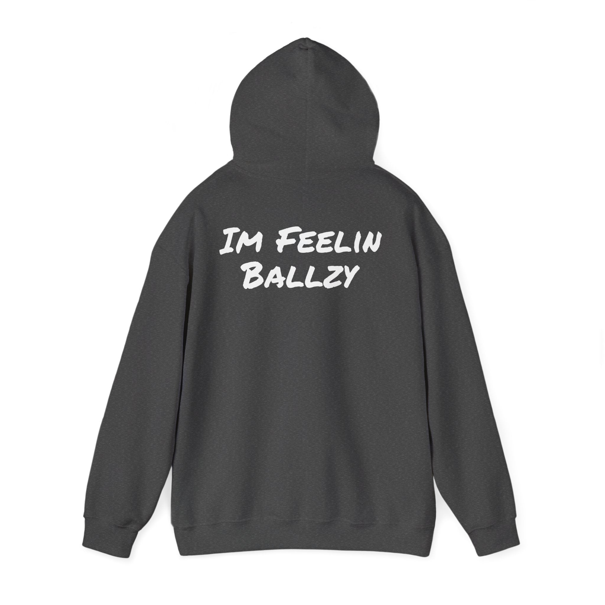 "Im Feelin Ballzy" Hoodie