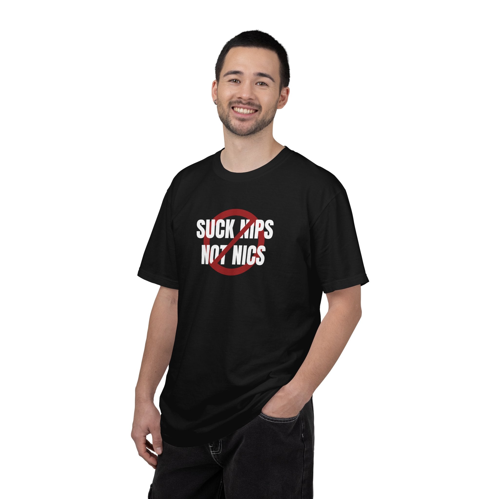 SUCK NIPS NOT NICS