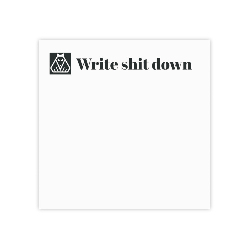"Write Shit Down" Stickynotes
