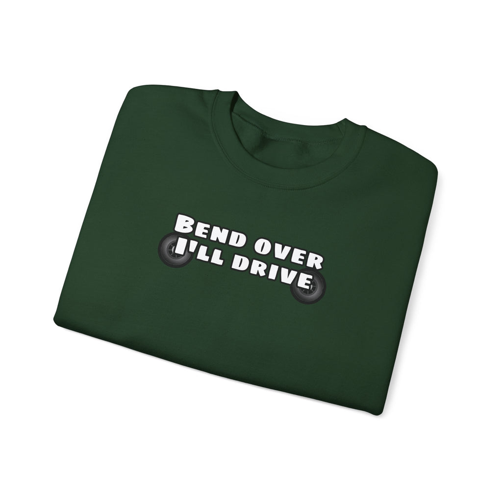 "Bend Over I'll Drive" Long Sleeve