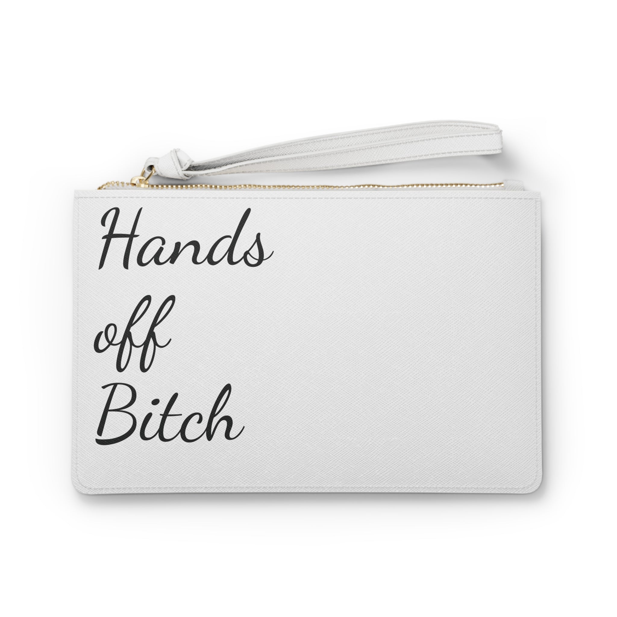 Hands Off Bitch Clutch Bag