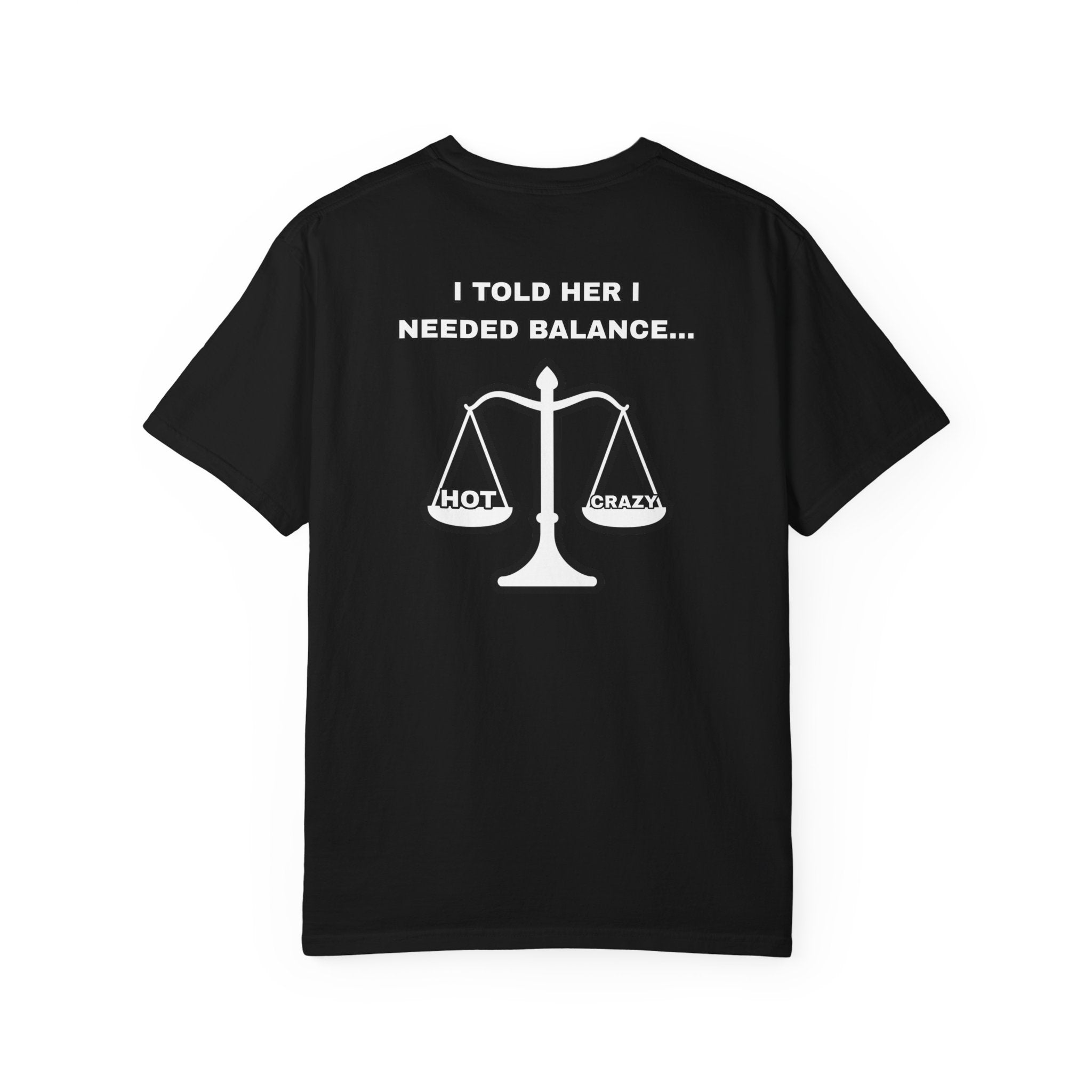 "I Needed Balance" T-Shirt
