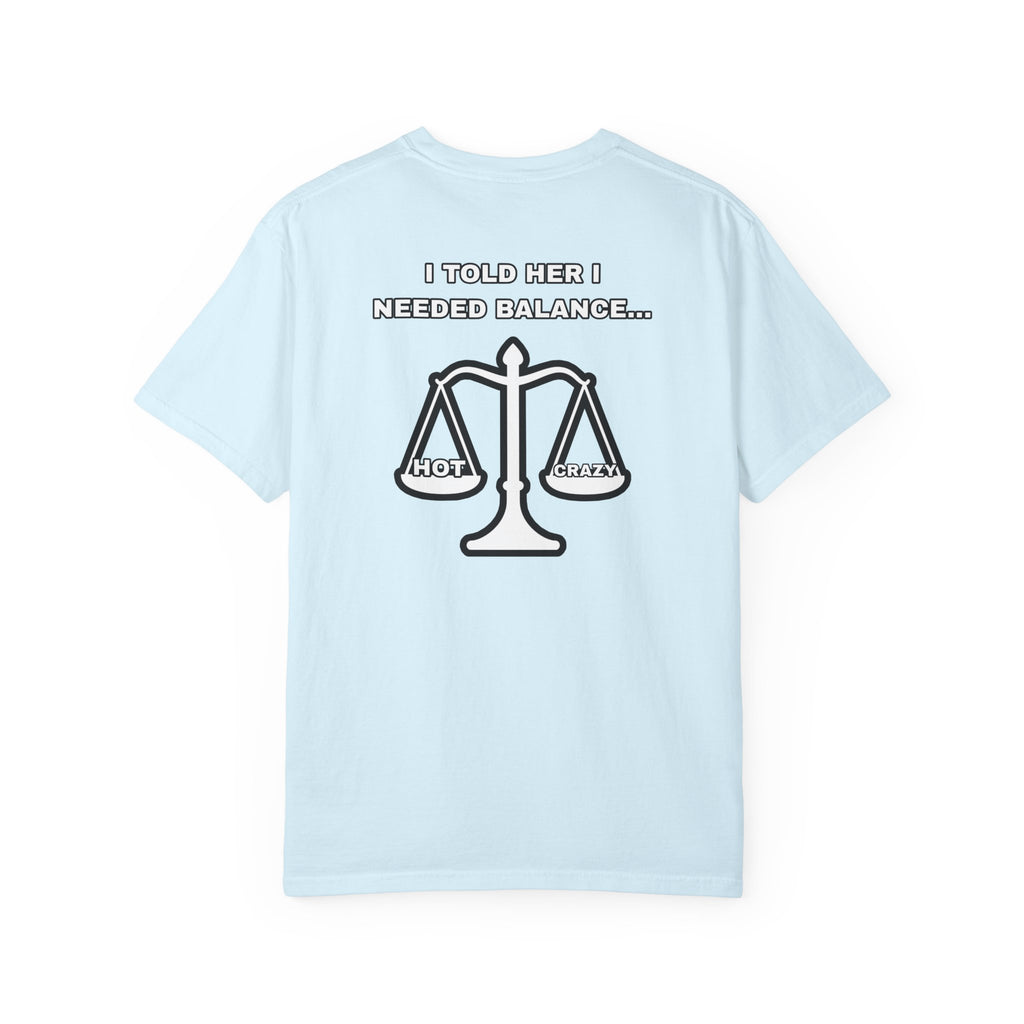 "I Needed Balance" T-Shirt