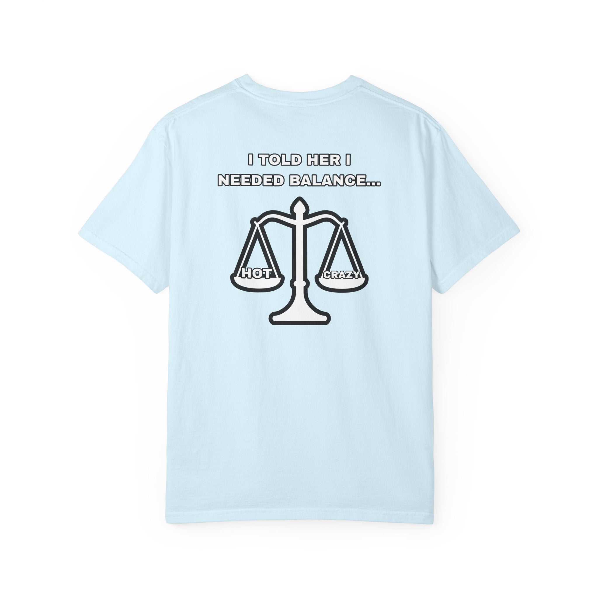 "I Needed Balance" T-Shirt