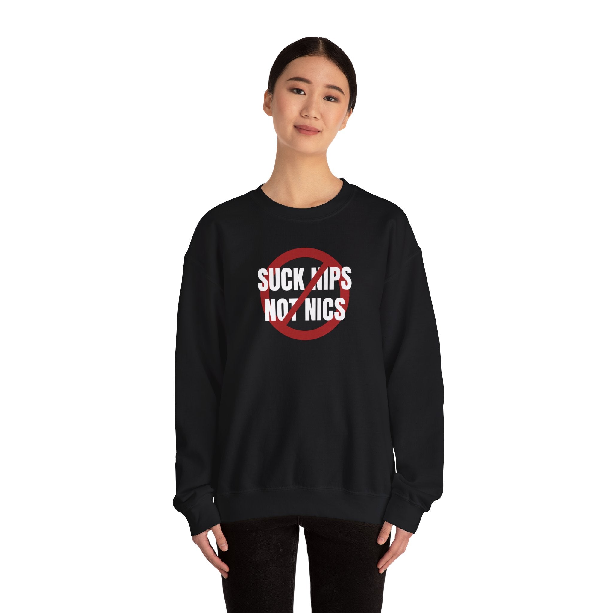 Crewneck Sweatshirt - "Suck Nips Not Nics" Anti-Nicotine Graphic