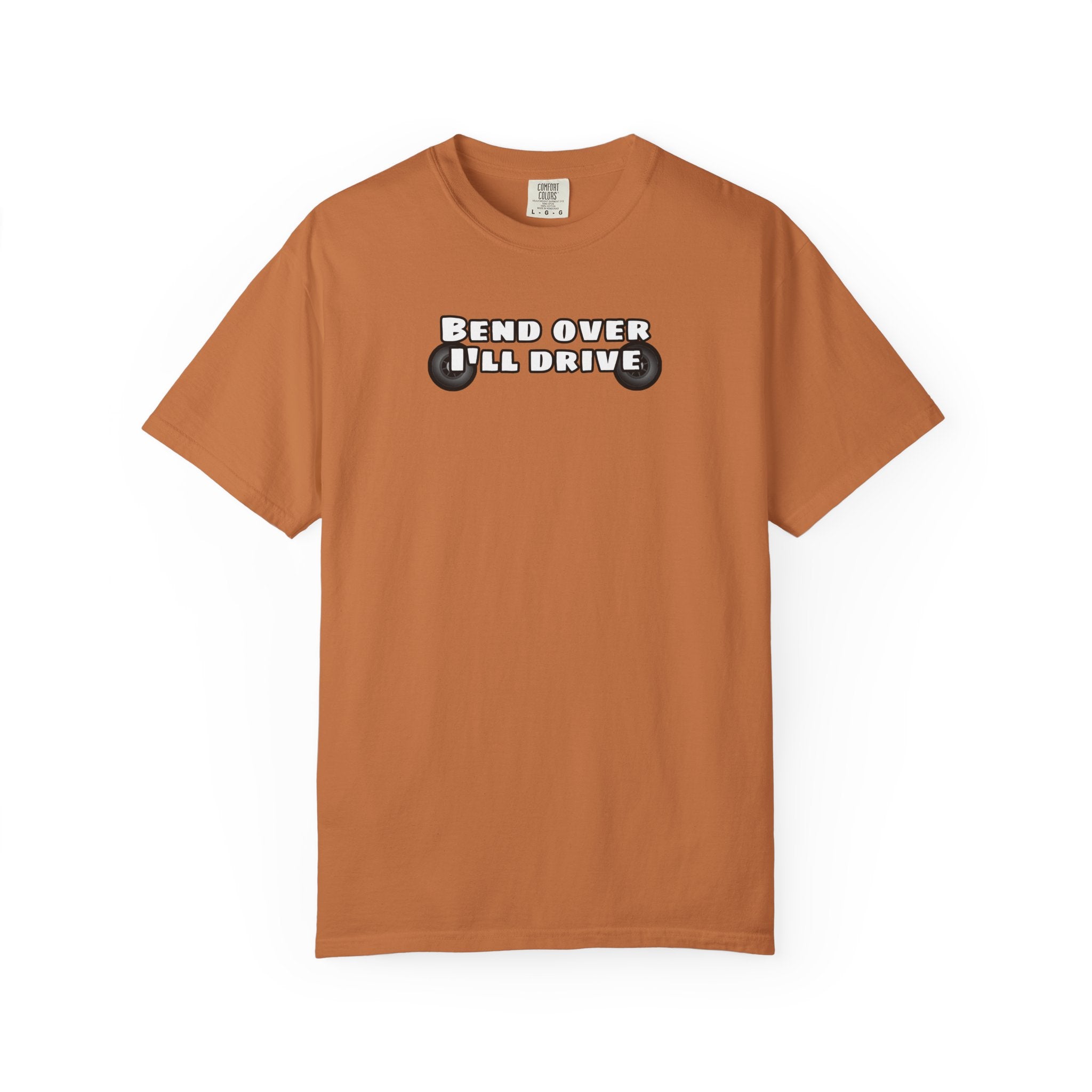 "Bend over ill drive" Short sleeve