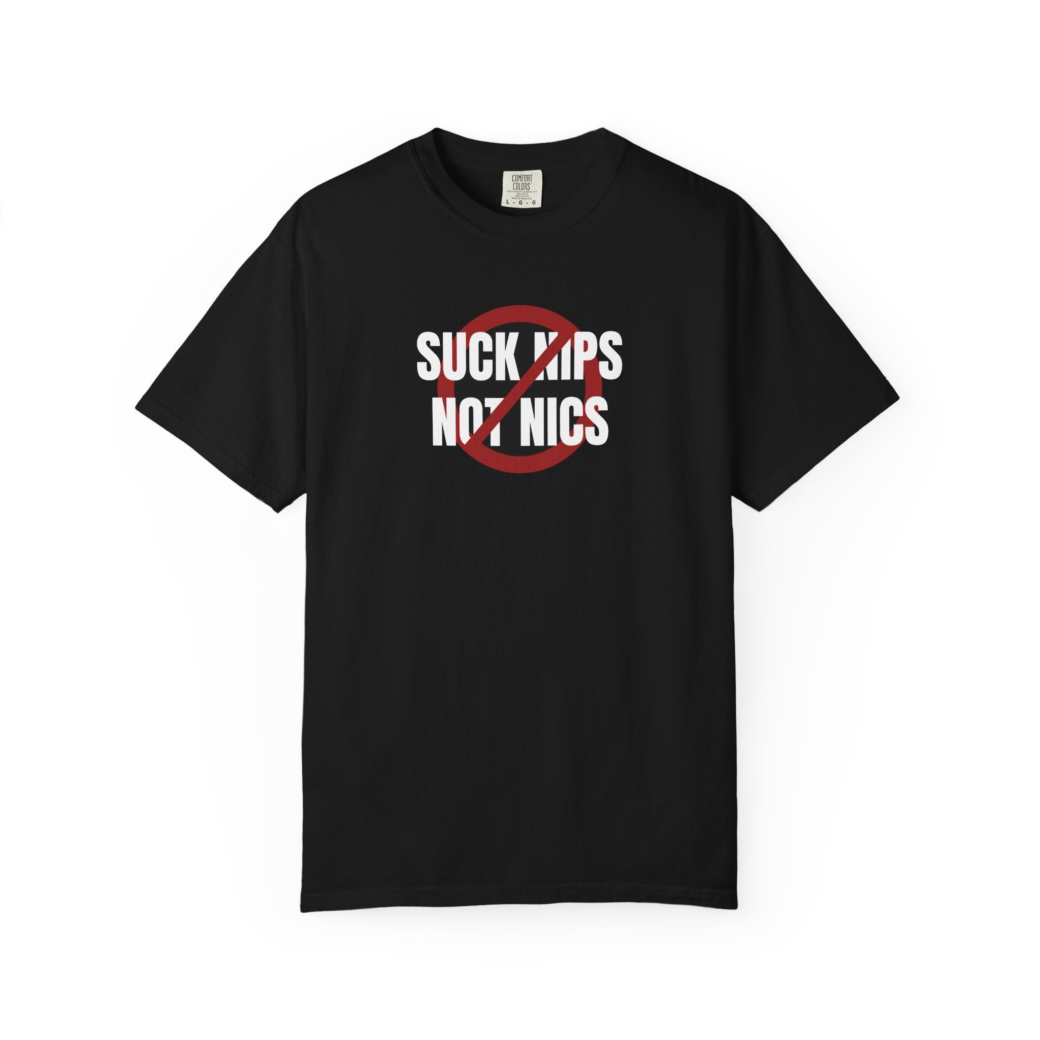SUCK NIPS NOT NICS