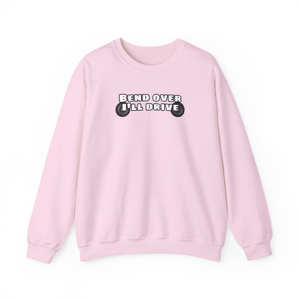"Bend Over I'll Drive" Long Sleeve
