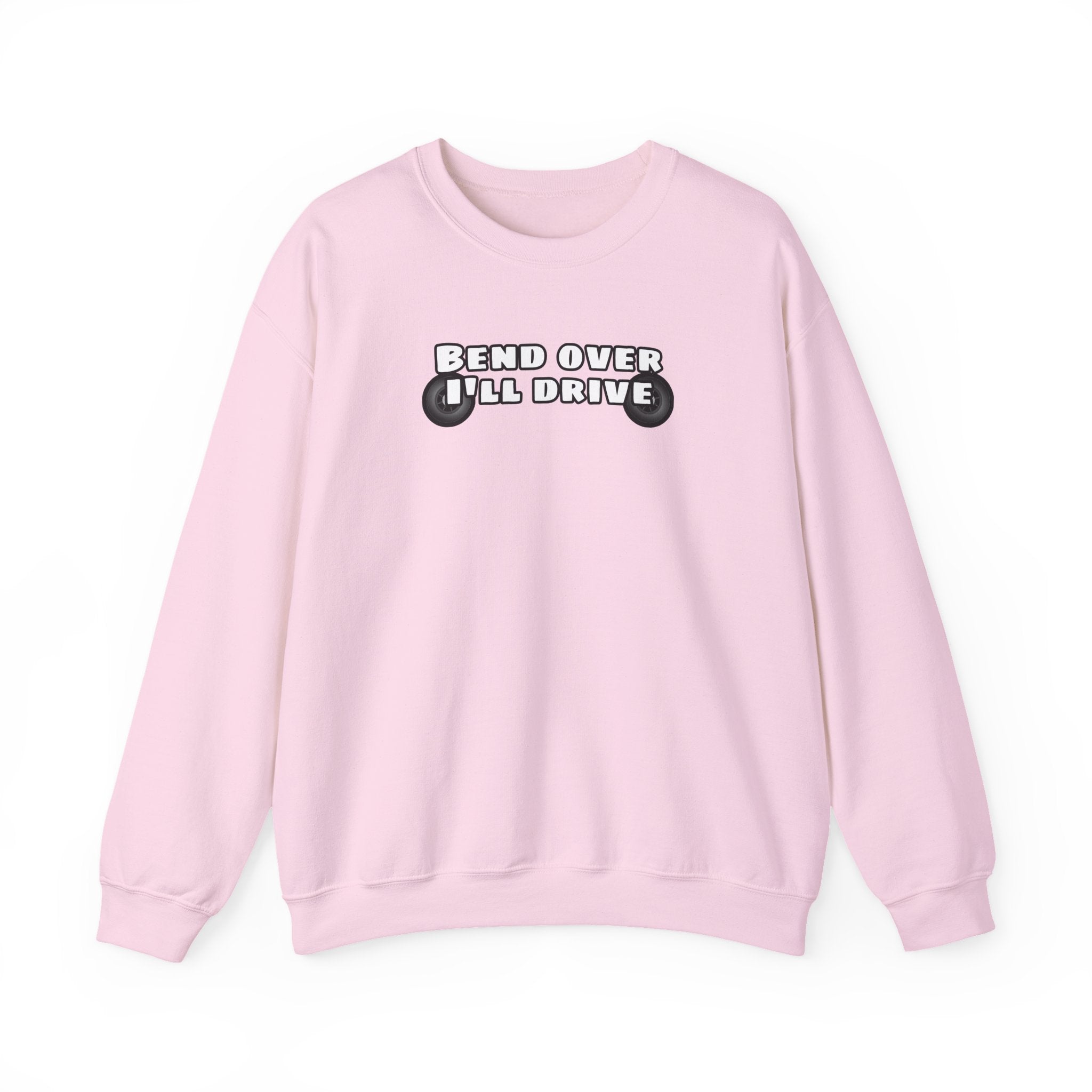 "Bend Over I'll Drive" Long Sleeve