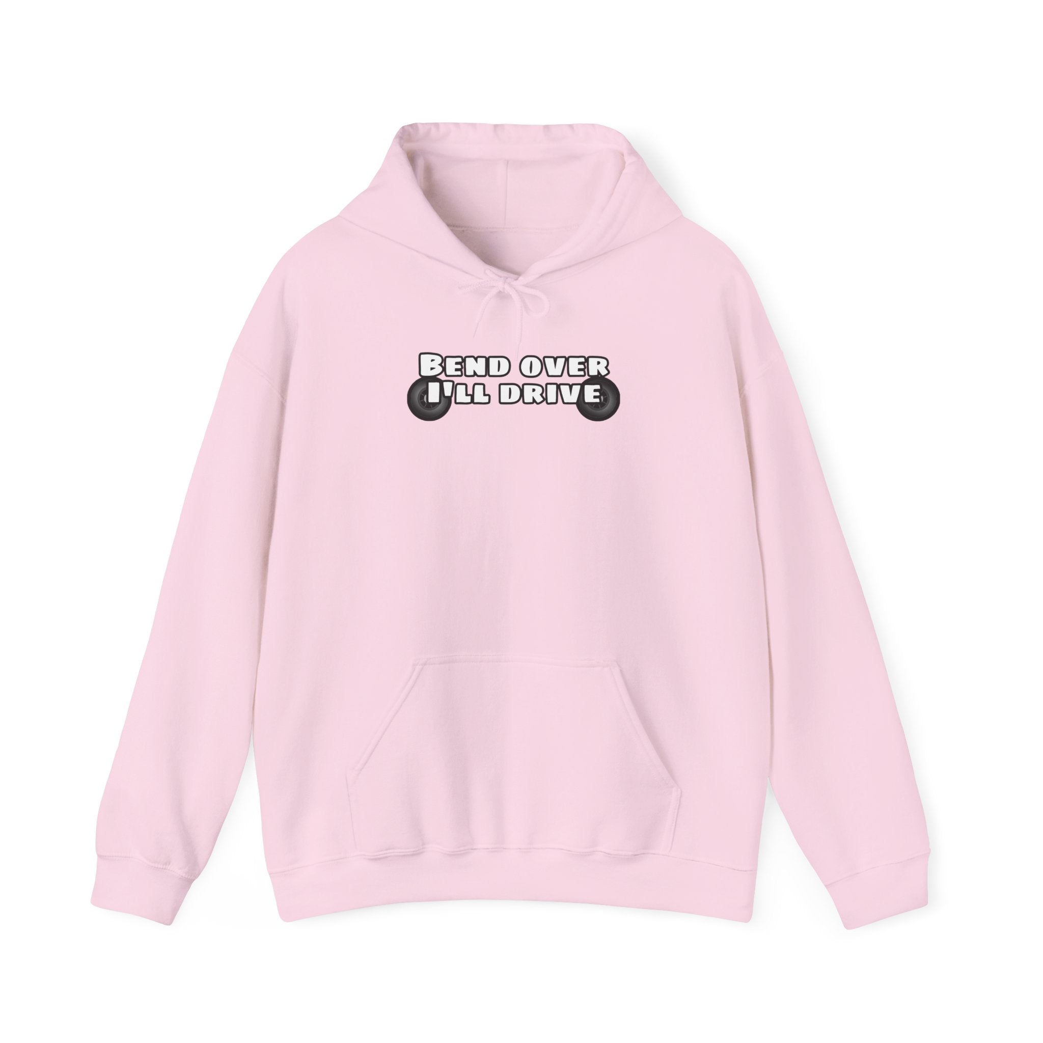 "Bend Over I'll Drive" Hoodie