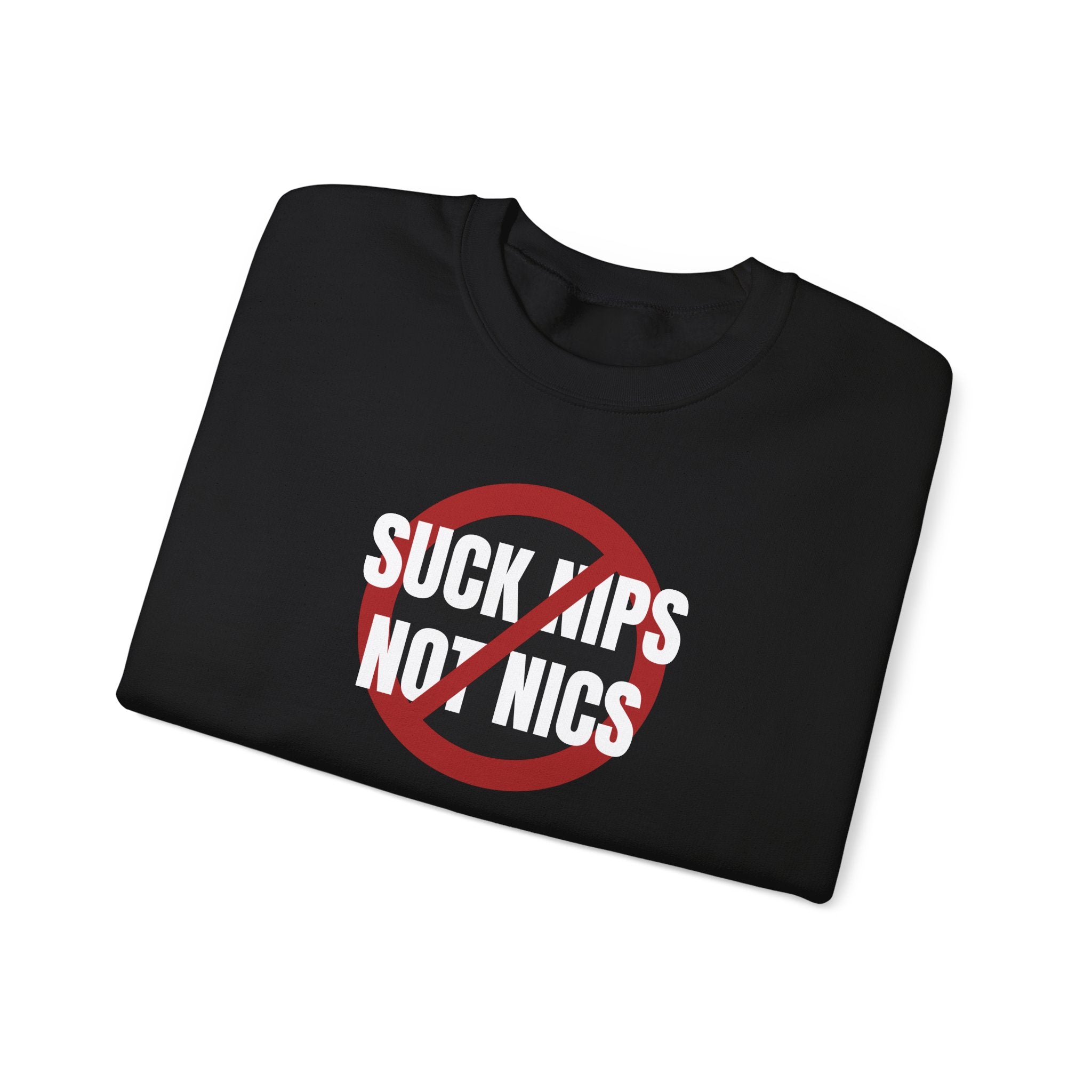 Crewneck Sweatshirt - "Suck Nips Not Nics" Anti-Nicotine Graphic