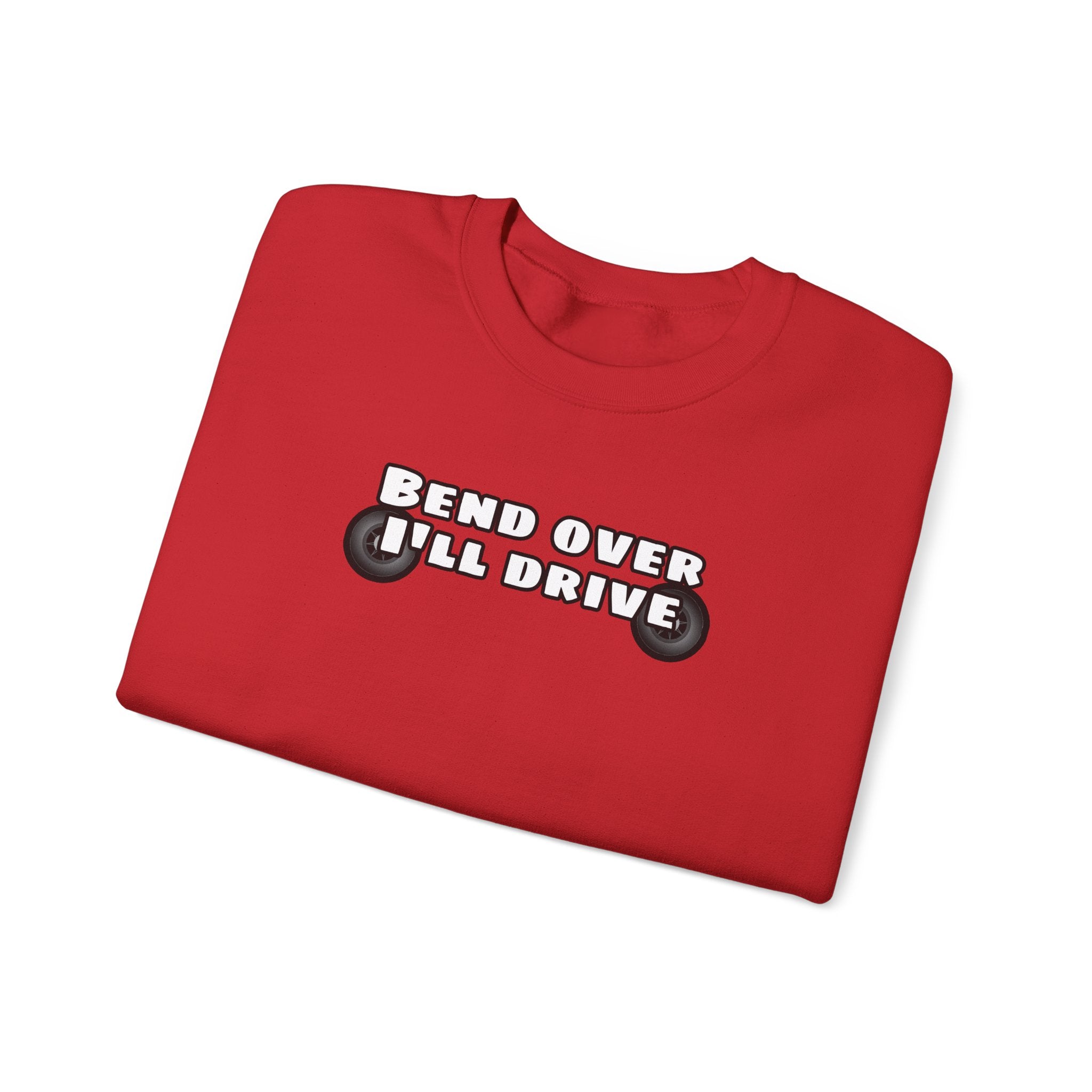 "Bend Over I'll Drive" Long Sleeve