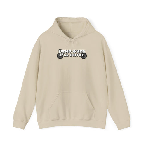 "Bend Over I'll Drive" Hoodie