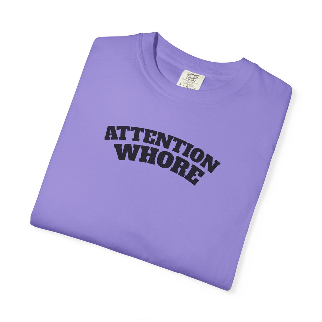 "Attention Whore" T-Shirt