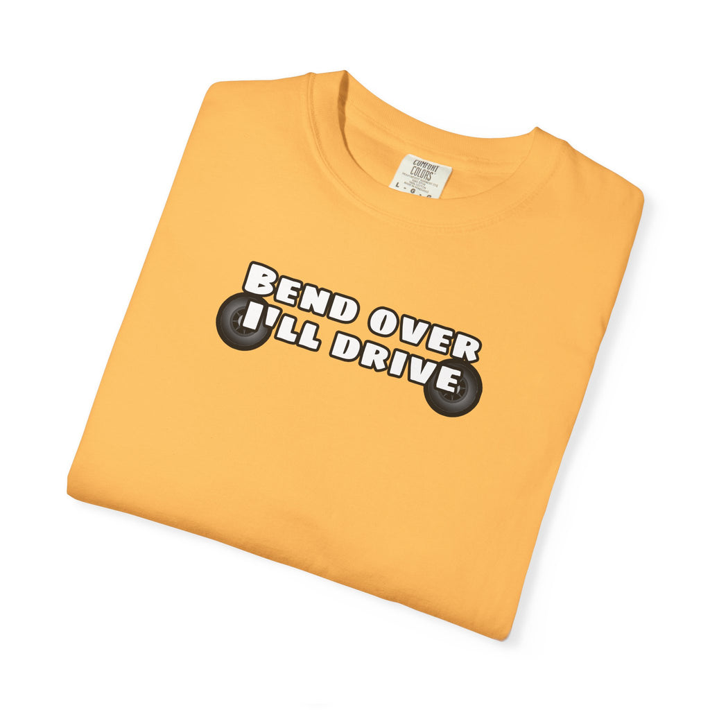 "Bend over ill drive" Short sleeve
