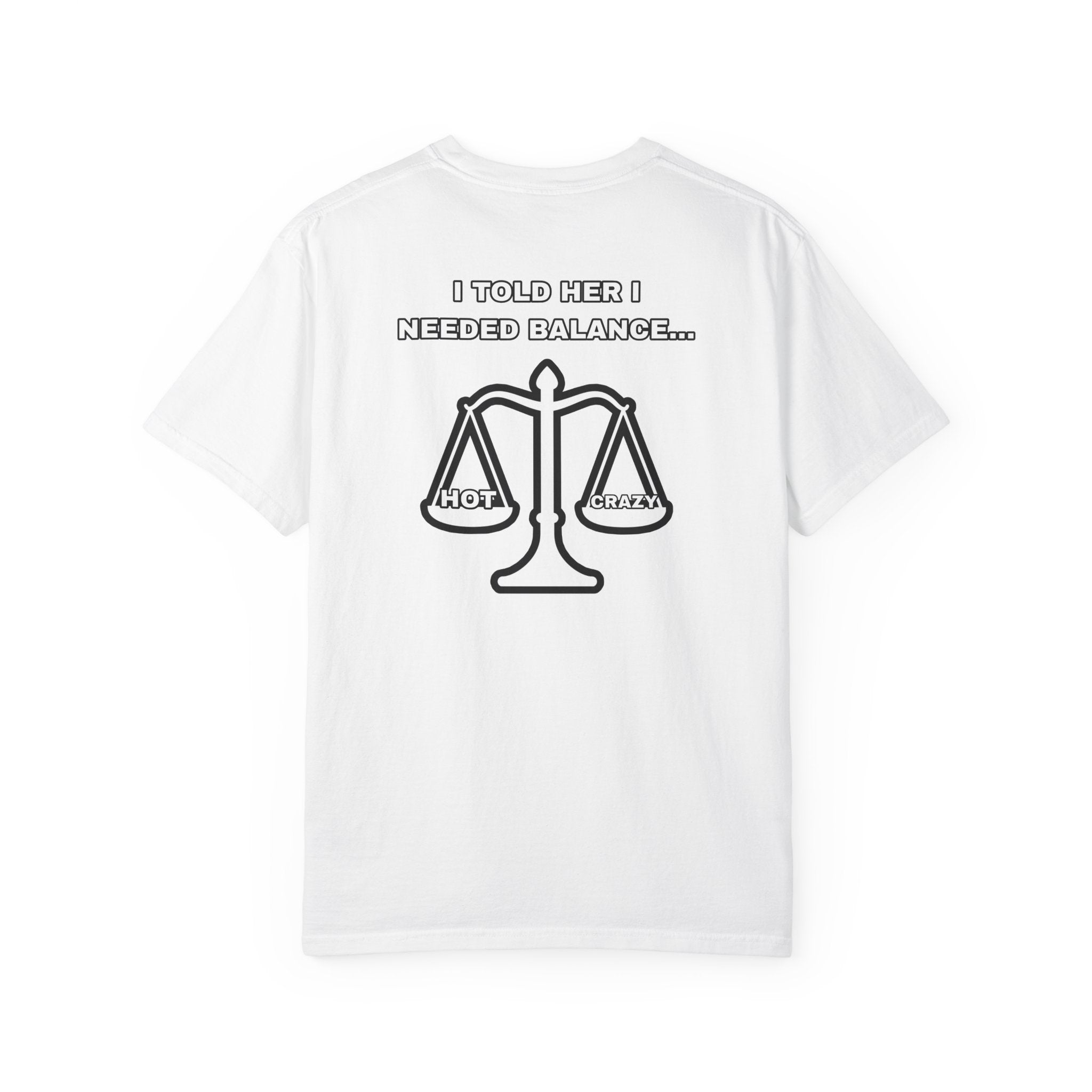 "I Needed Balance" T-Shirt