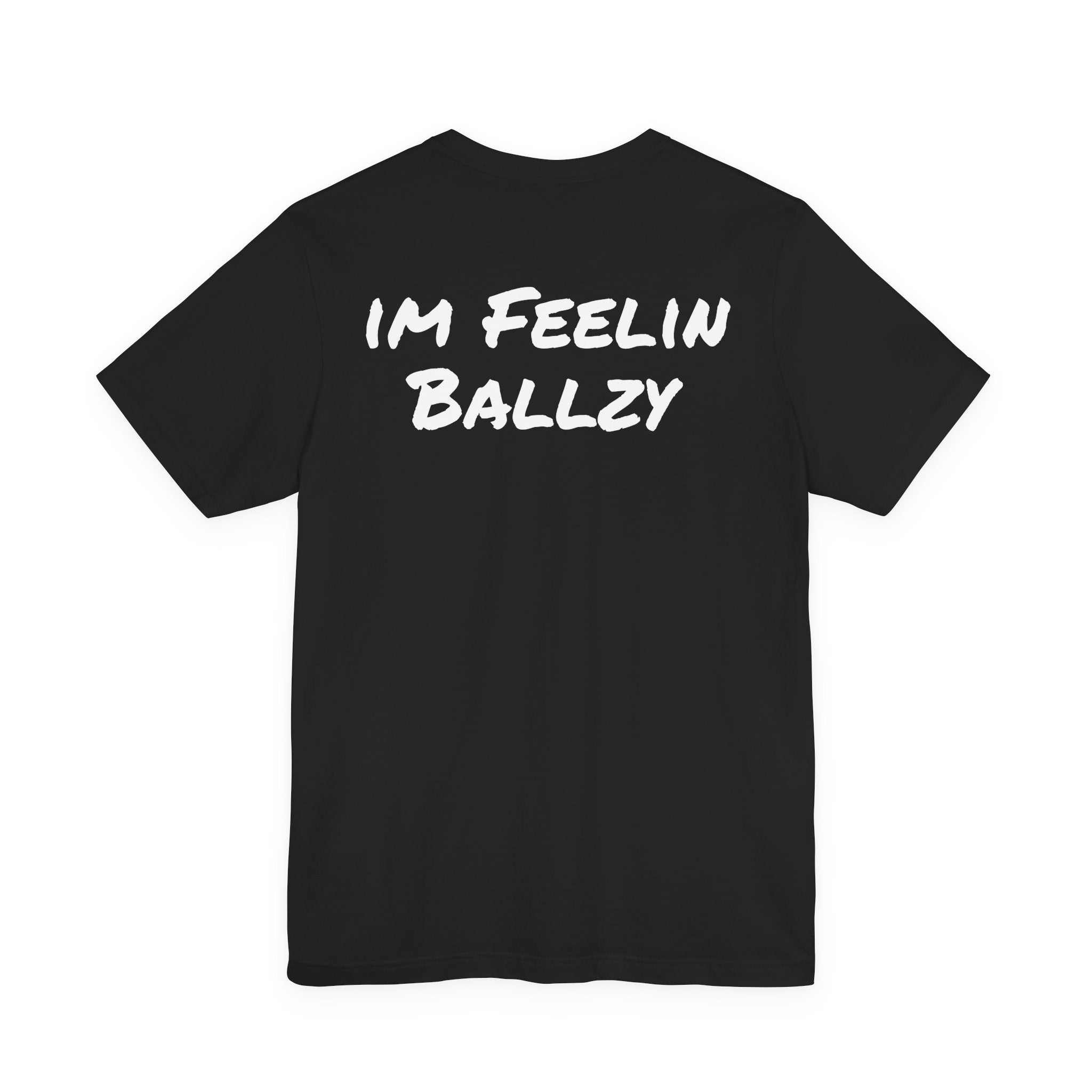 I'M FEELIN BALLZY Basic T-shirt