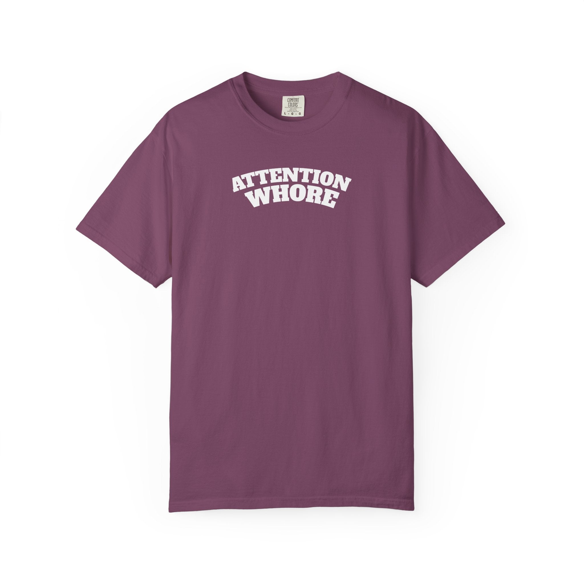 "Attention Whore" T-Shirt