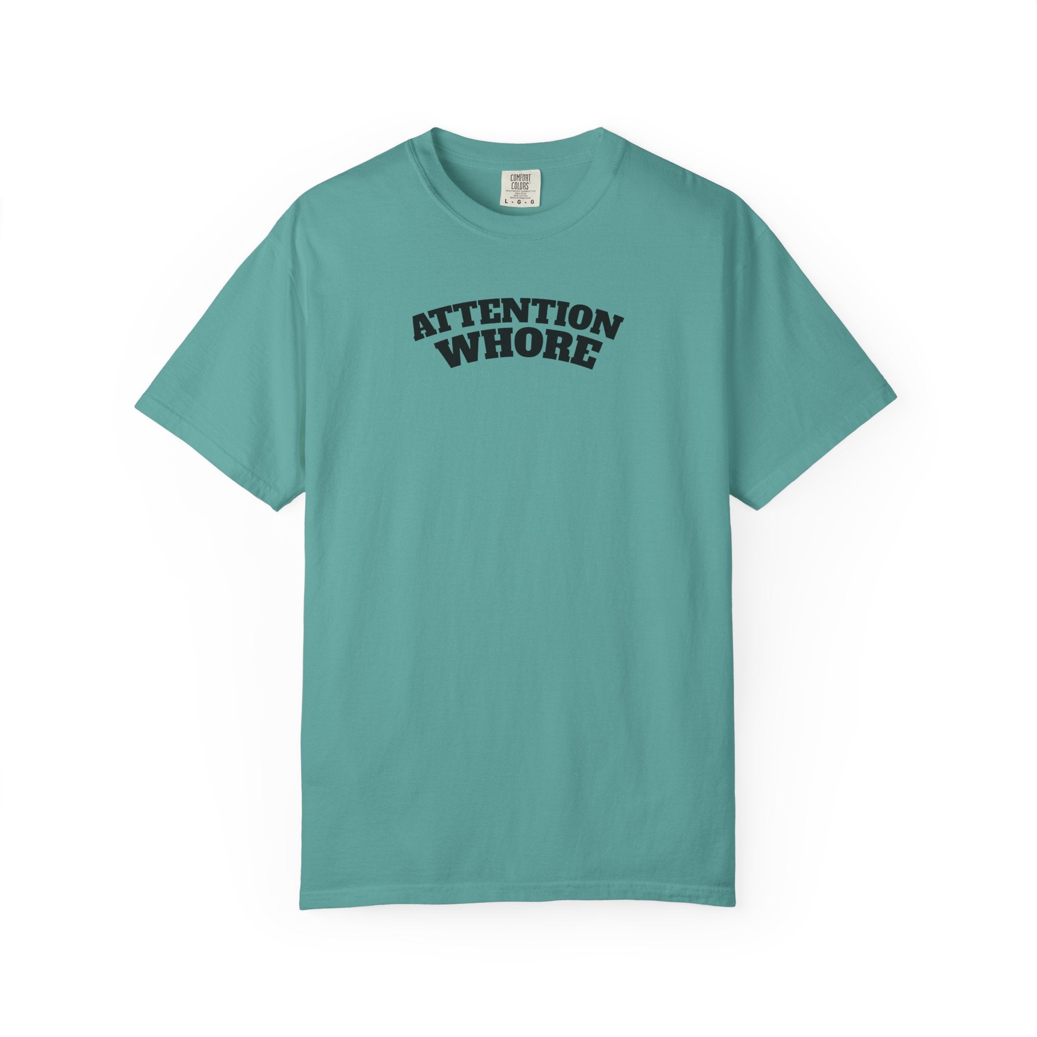 "Attention Whore" T-Shirt